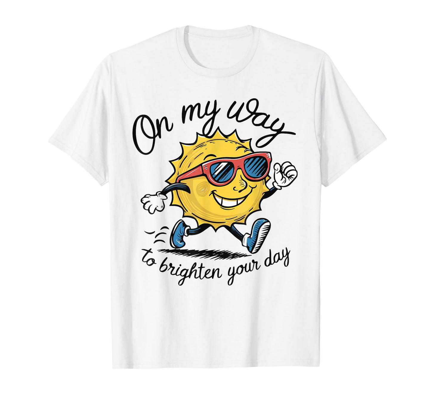 Funny Sun My Way To Brighten Your Day T-Shirt - Trendy Graphic for Adults - T-Shirt, Sweatshirt, Hoodie