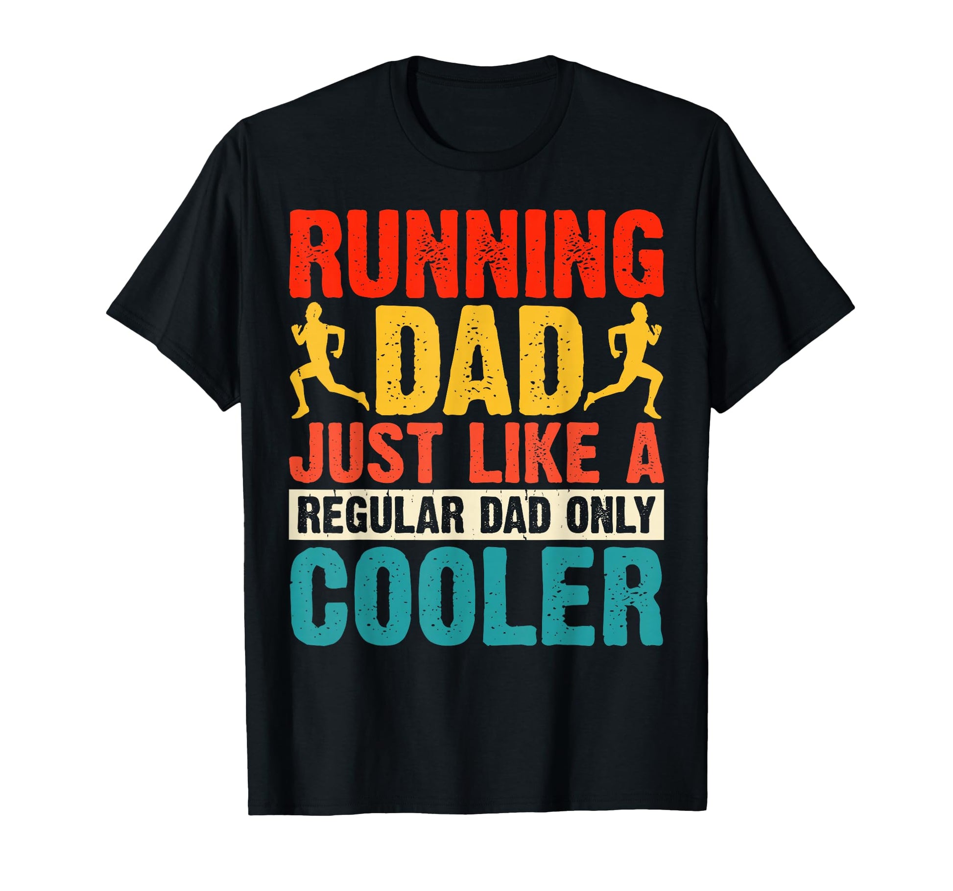 Running Dad Just Like Regular Dad Only T-Shirt - Trendy Graphic Unisex - T-Shirt, Sweatshirt, Hoodie