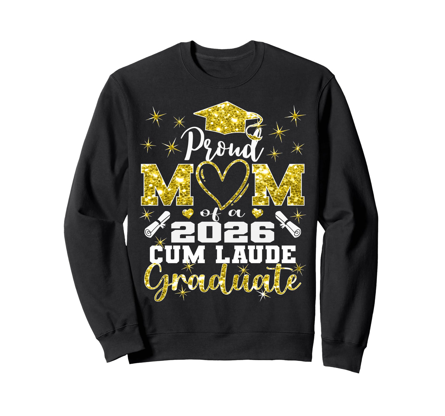 Proud Mom 2026 Cum Laude Graduate 26 Sweatshirt - Graphic Print Unisex - T-Shirt, Sweatshirt, Hoodie