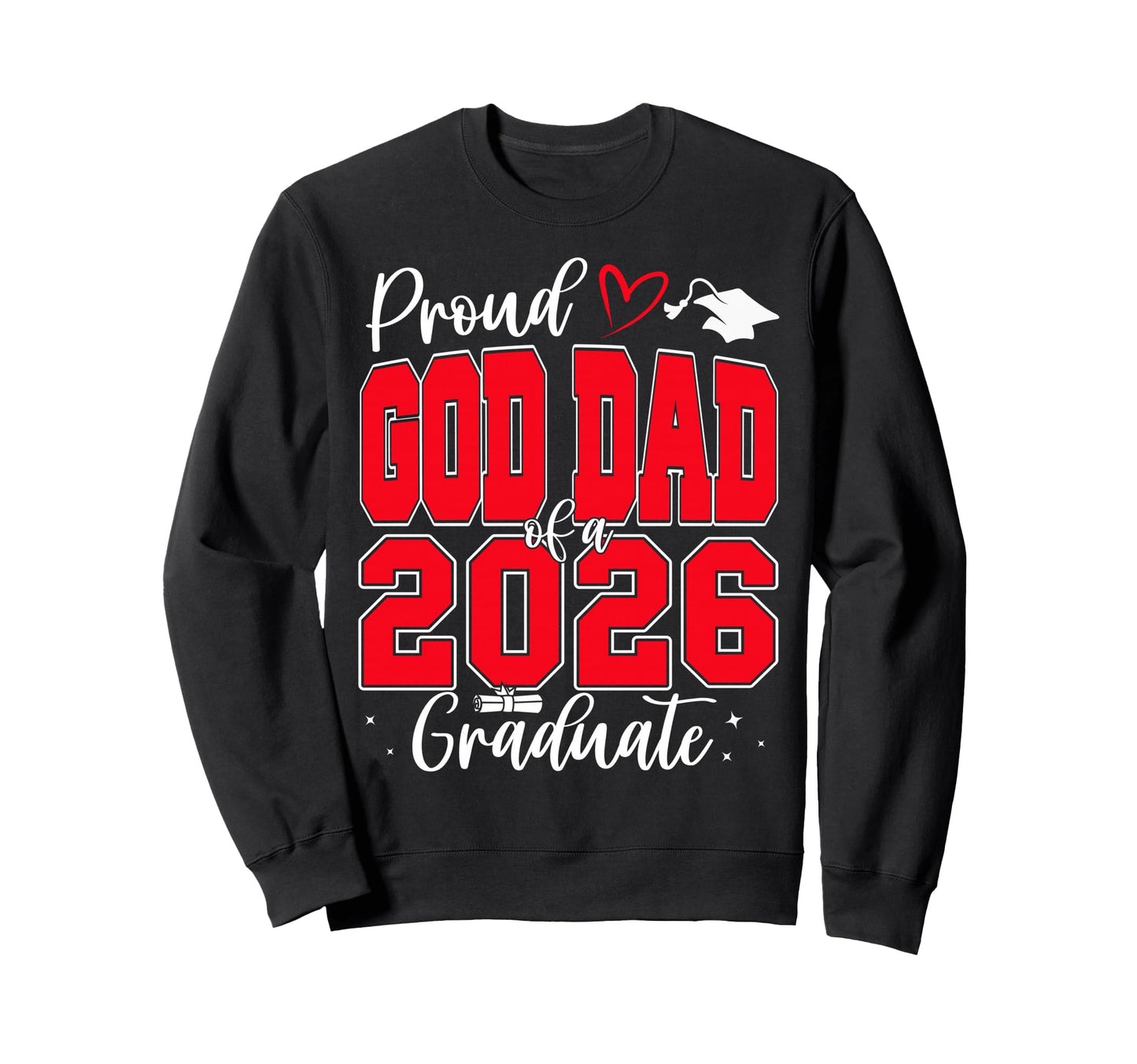 Proud God Dad Class 2026 Graduate Sweatshirt - Minimalist Print for Adults - T-Shirt, Sweatshirt, Hoodie