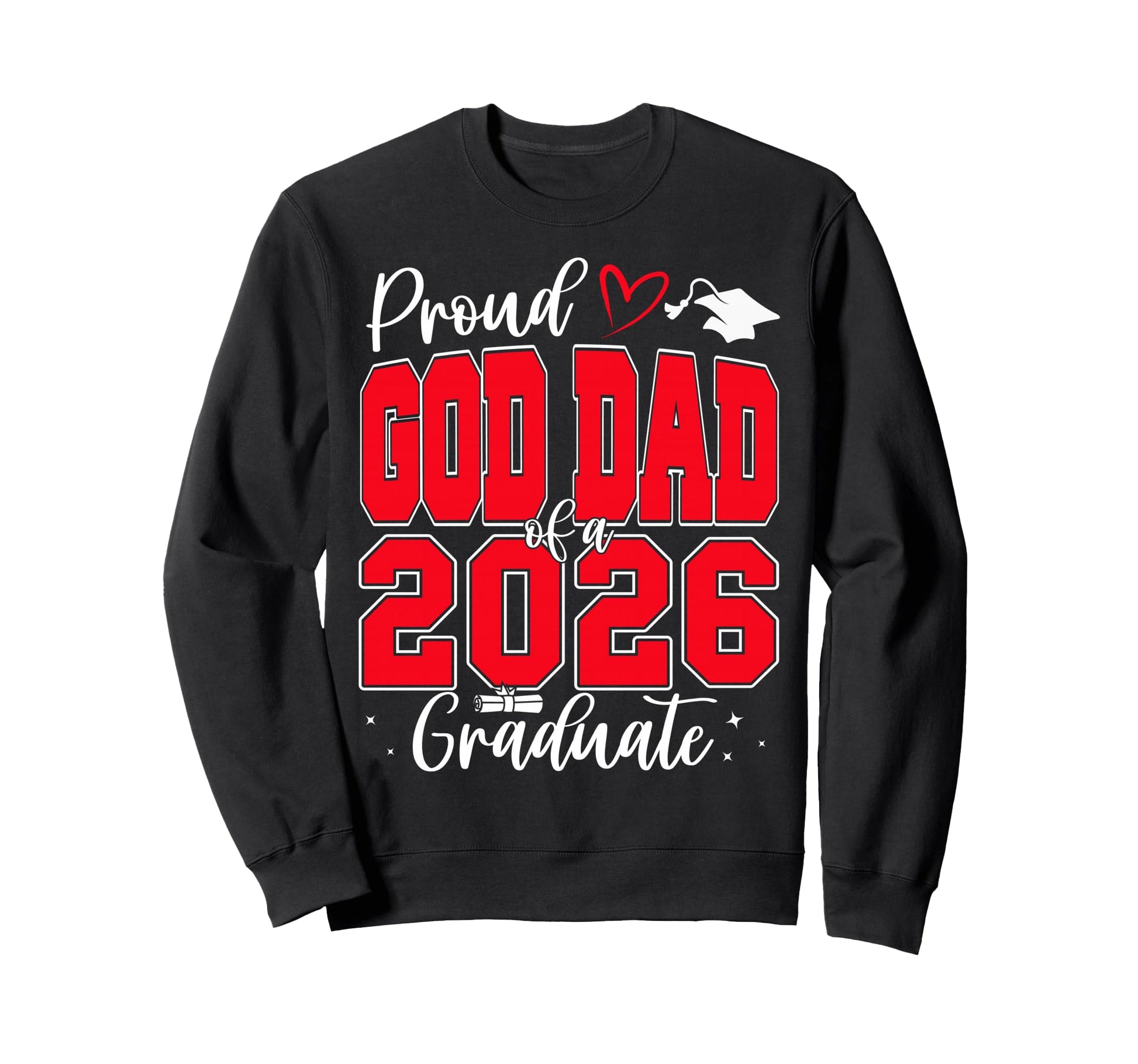 Proud God Dad Class 2026 Graduate Sweatshirt - Minimalist Print for Adults - T-Shirt, Sweatshirt, Hoodie
