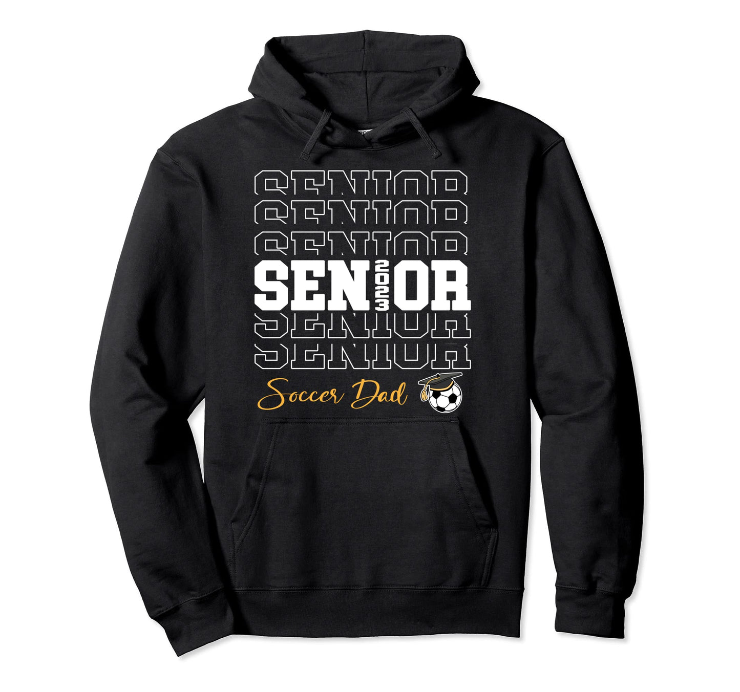 Senior Soccer Dad 2023 Soccer Gift Hoodie - Novelty Apparel Men Women - T-Shirt, Sweatshirt, Hoodie