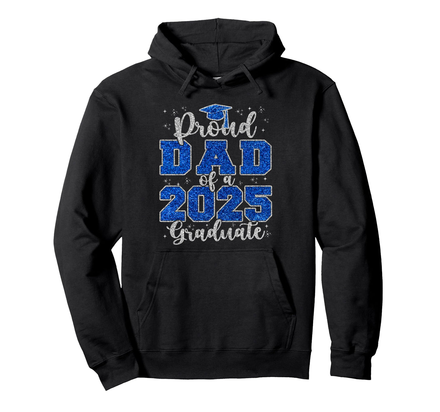 Proud Dad 2025 Graduate Grad Prom Hoodie - Casual Everyday Wear Men Women - T-Shirt, Sweatshirt, Hoodie