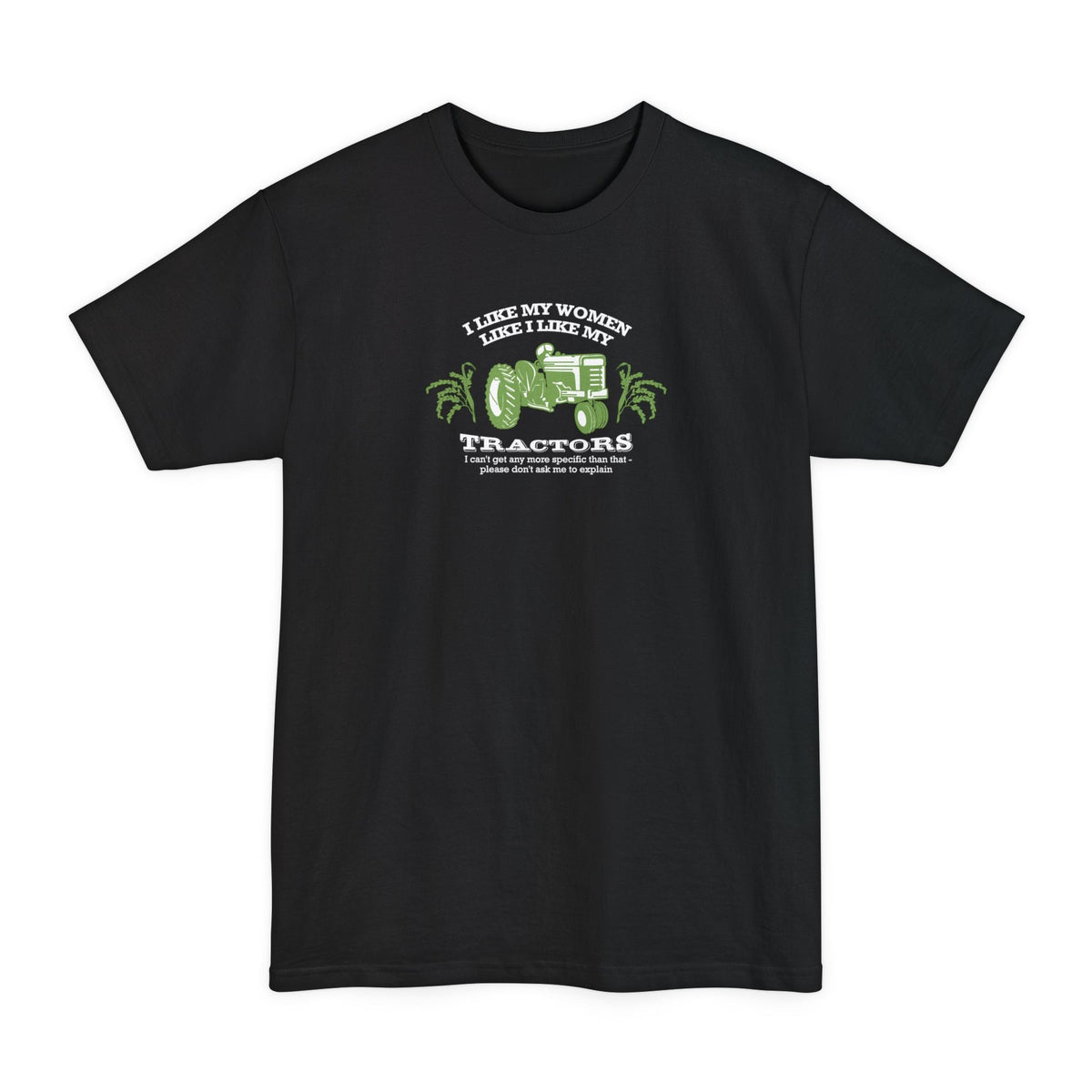 I Like My Women Tractors Men's Tall - Adult & Kids T-Shirts, Sweatshirts & Hoodies apparel design preview 4