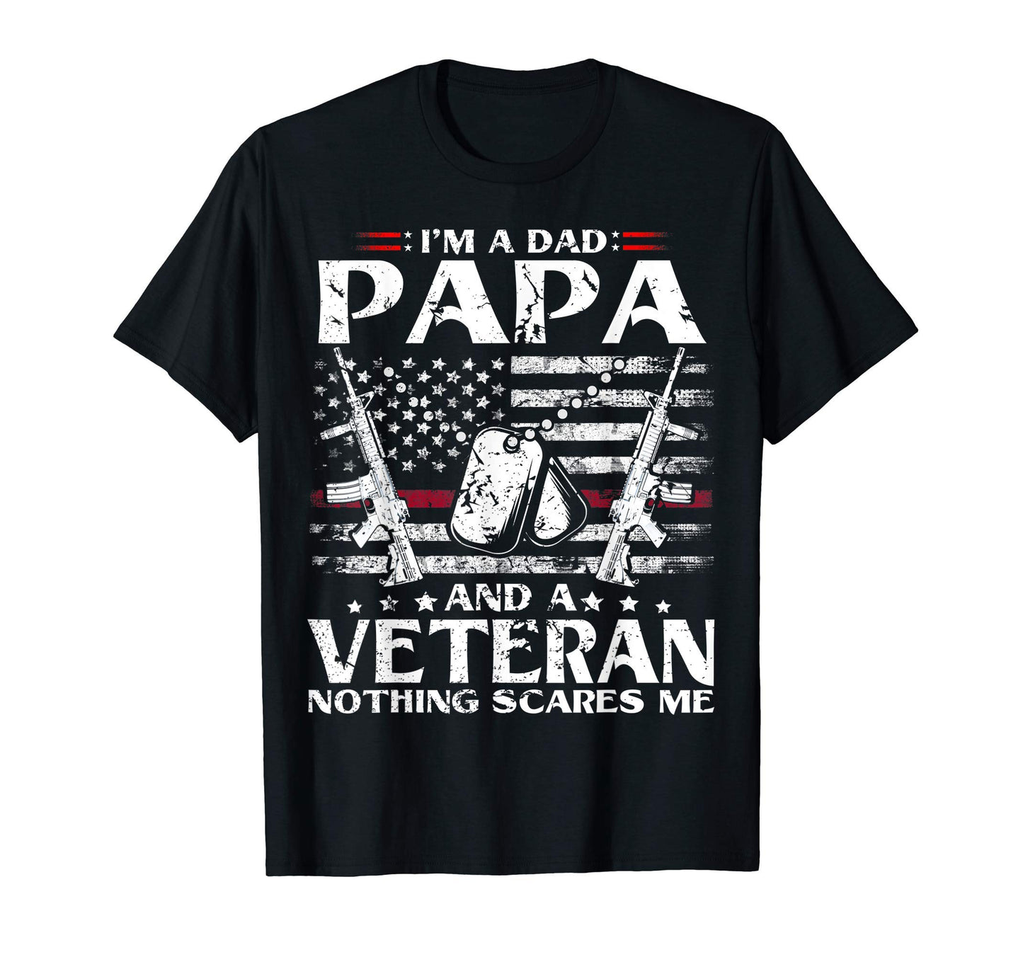 Mens Im Dad Papa And Veteran Dad T-Shirt - Novelty Apparel for Adults - T-Shirt, Sweatshirt, Hoodie