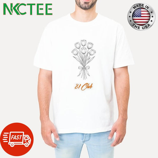 81 Club flower shirt Unisex T-shirt, Sweatshirt, Hoodie, Long Sleeve Tee - T-Shirt, Sweatshirt, Hoodie