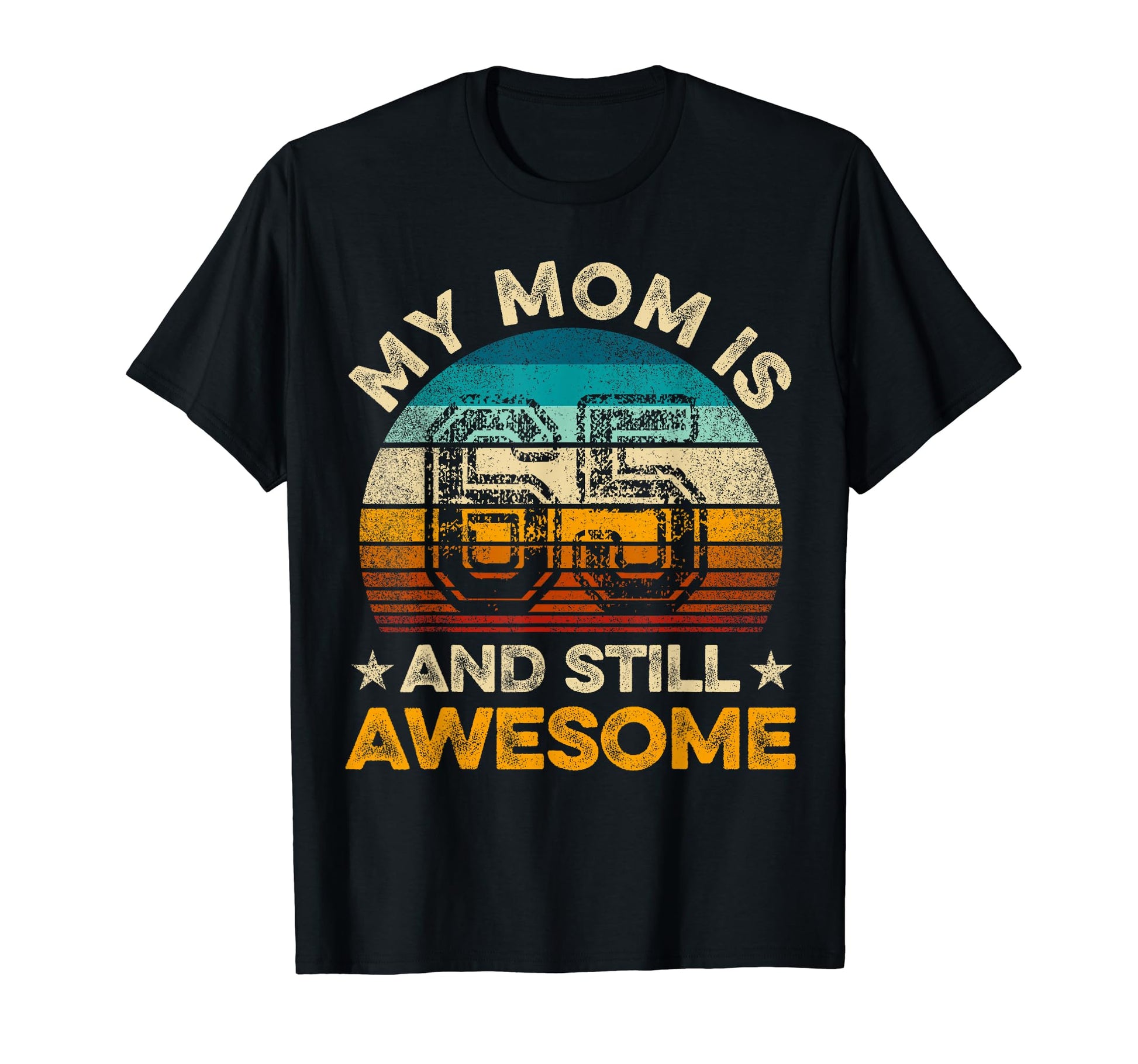 My Mom Is 65 And Still Awesome 65Th T-Shirt - Aesthetic Graphic Unisex - T-Shirt, Sweatshirt, Hoodie