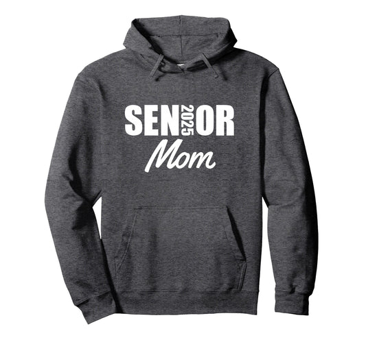 2025 Senior Mom Class 2025 Parent Hoodie - Fun Novelty Design for Adults - T-Shirt, Sweatshirt, Hoodie