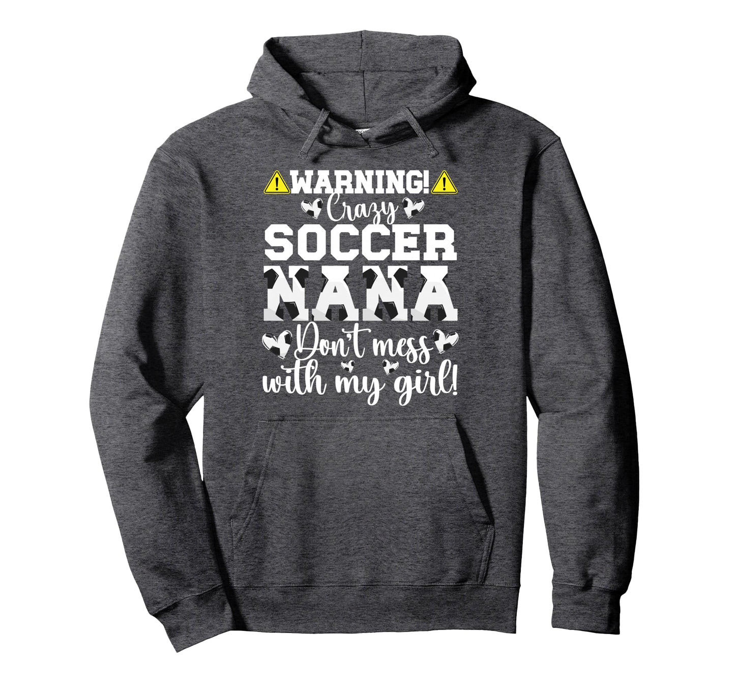 Crazy Soccer Nana Grandma Nana Soccer Hoodie - Trendy Graphic Unisex - T-Shirt, Sweatshirt, Hoodie