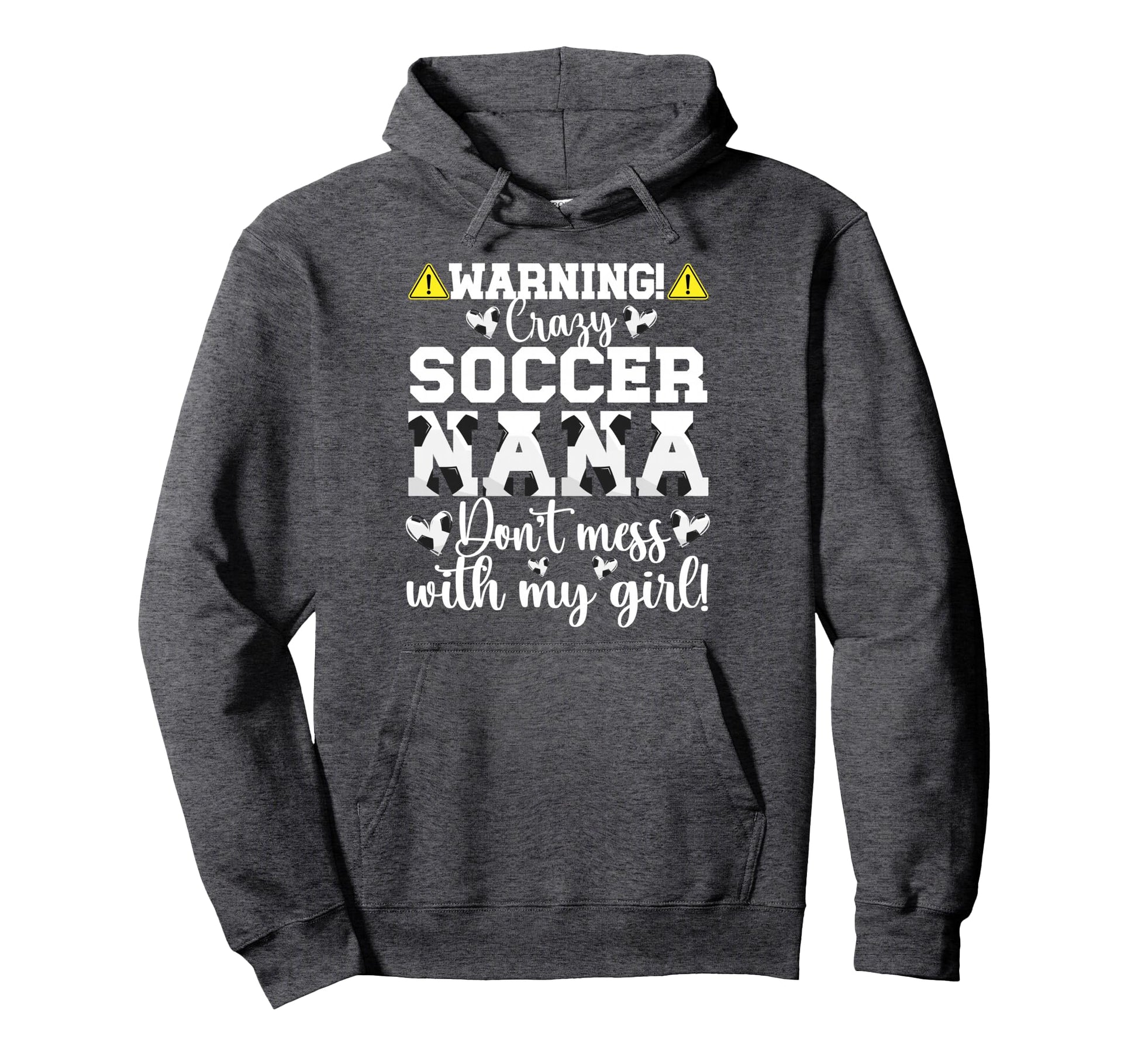 Crazy Soccer Nana Grandma Nana Soccer Hoodie - Trendy Graphic Unisex - T-Shirt, Sweatshirt, Hoodie