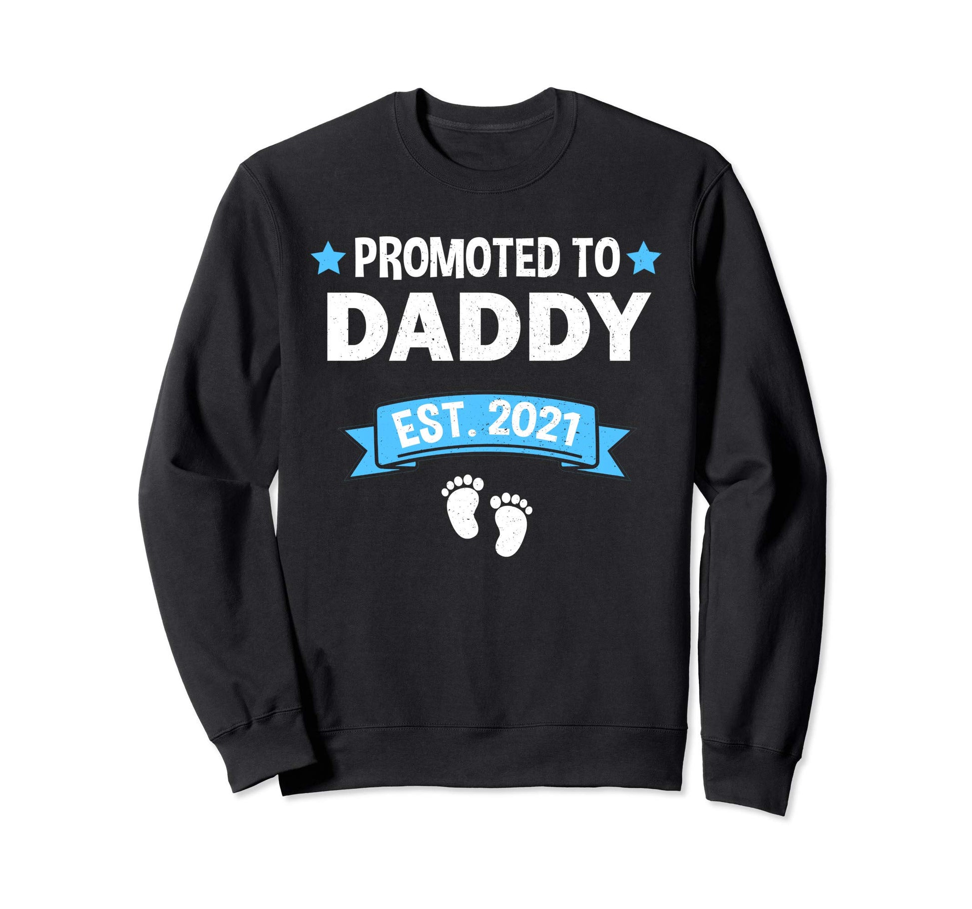 Promoted To Daddy Est 2021 2020 Sweatshirt - Aesthetic Graphic Men Women - T-Shirt, Sweatshirt, Hoodie