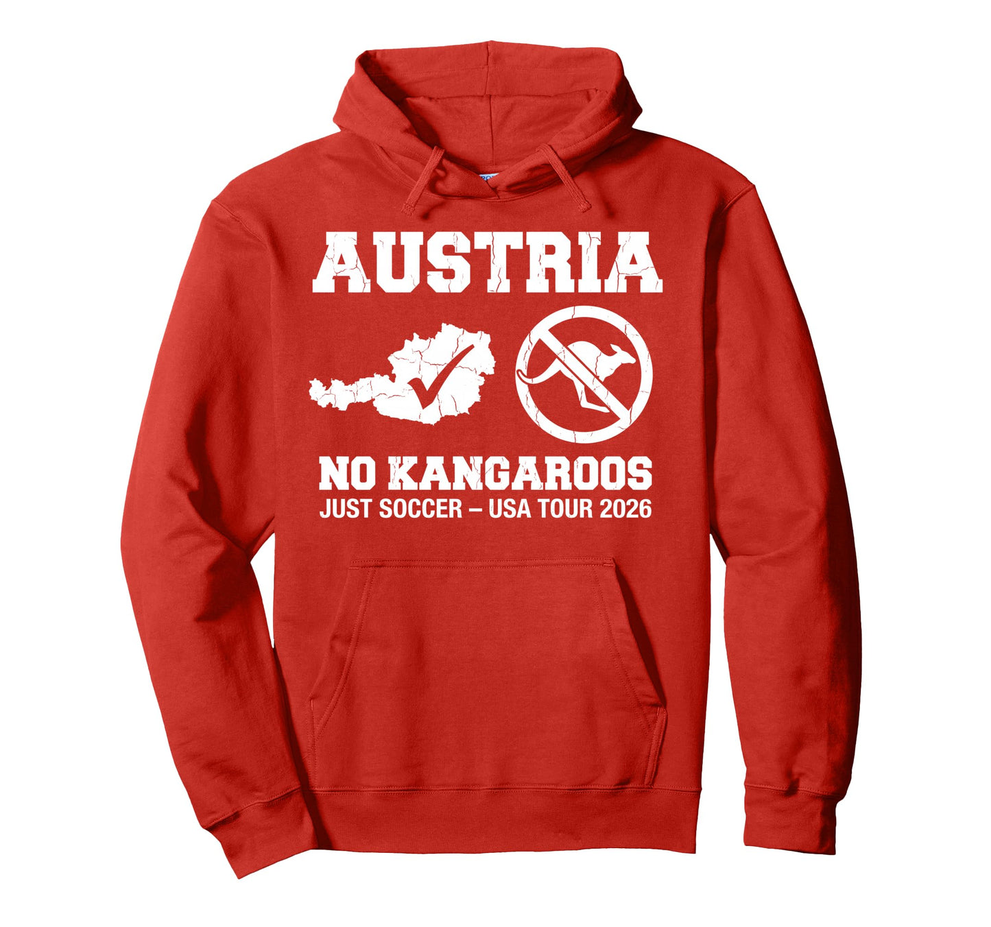Austria No Kangaroos Just Soccer 2026 Hoodie - Custom Art Print for Adults - T-Shirt, Sweatshirt, Hoodie