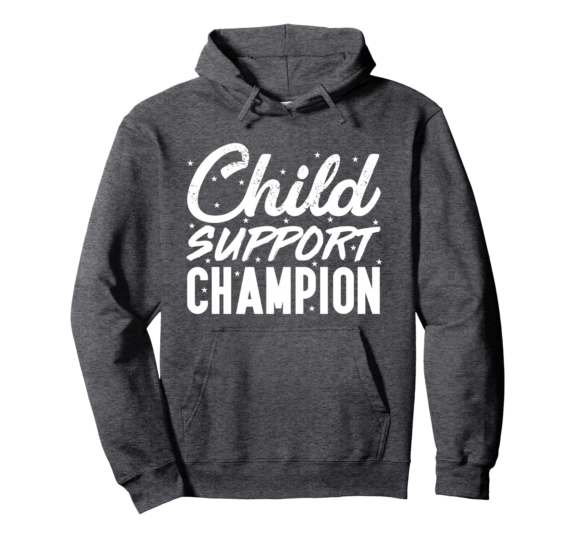 Funny Child Support Divorced Hoodie - Casual Everyday Wear Men Women - T-Shirt, Sweatshirt, Hoodie