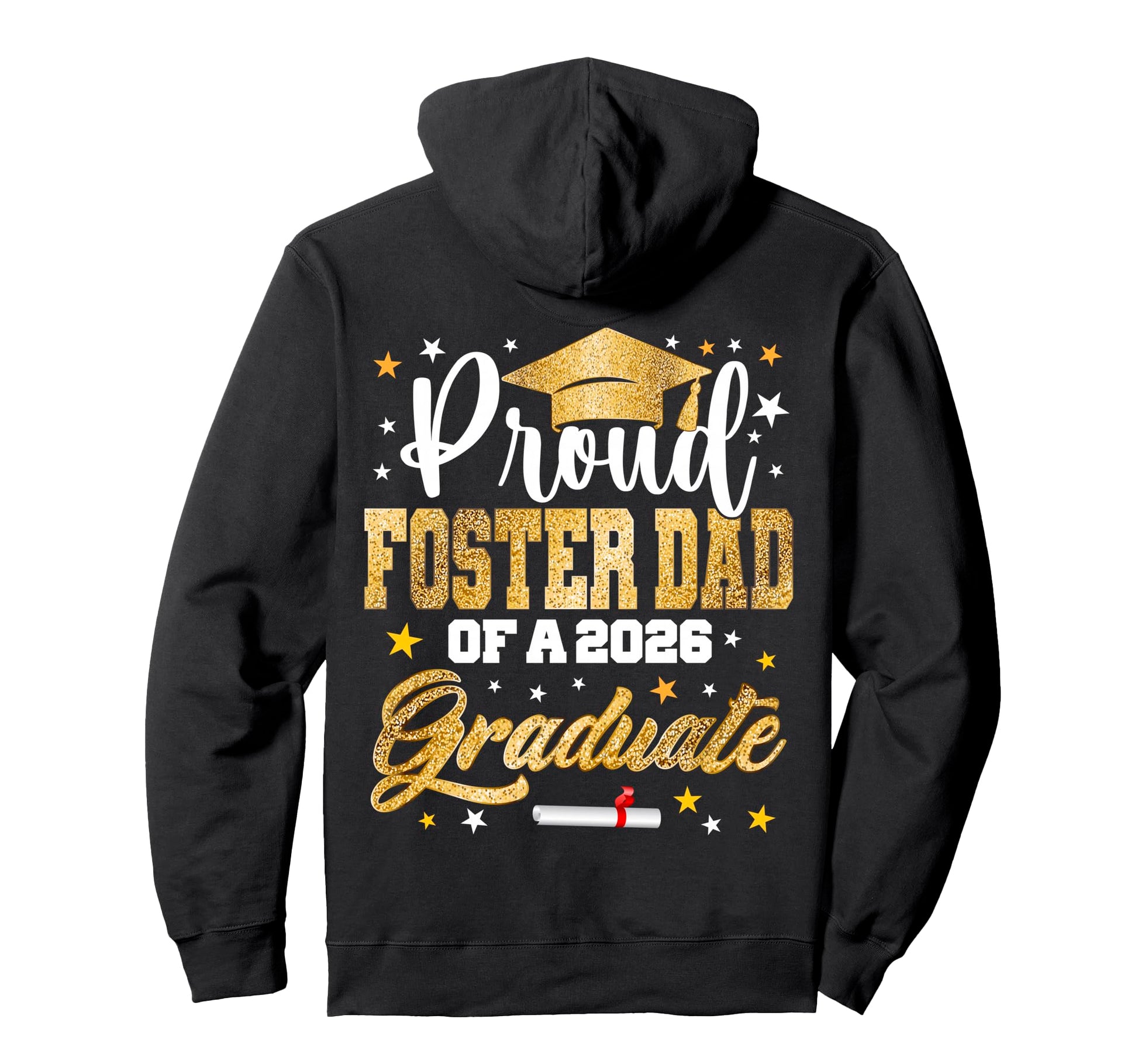 Proud Foster Dad 2026 Graduate Hoodie - Casual Everyday Wear Unisex - T-Shirt, Sweatshirt, Hoodie