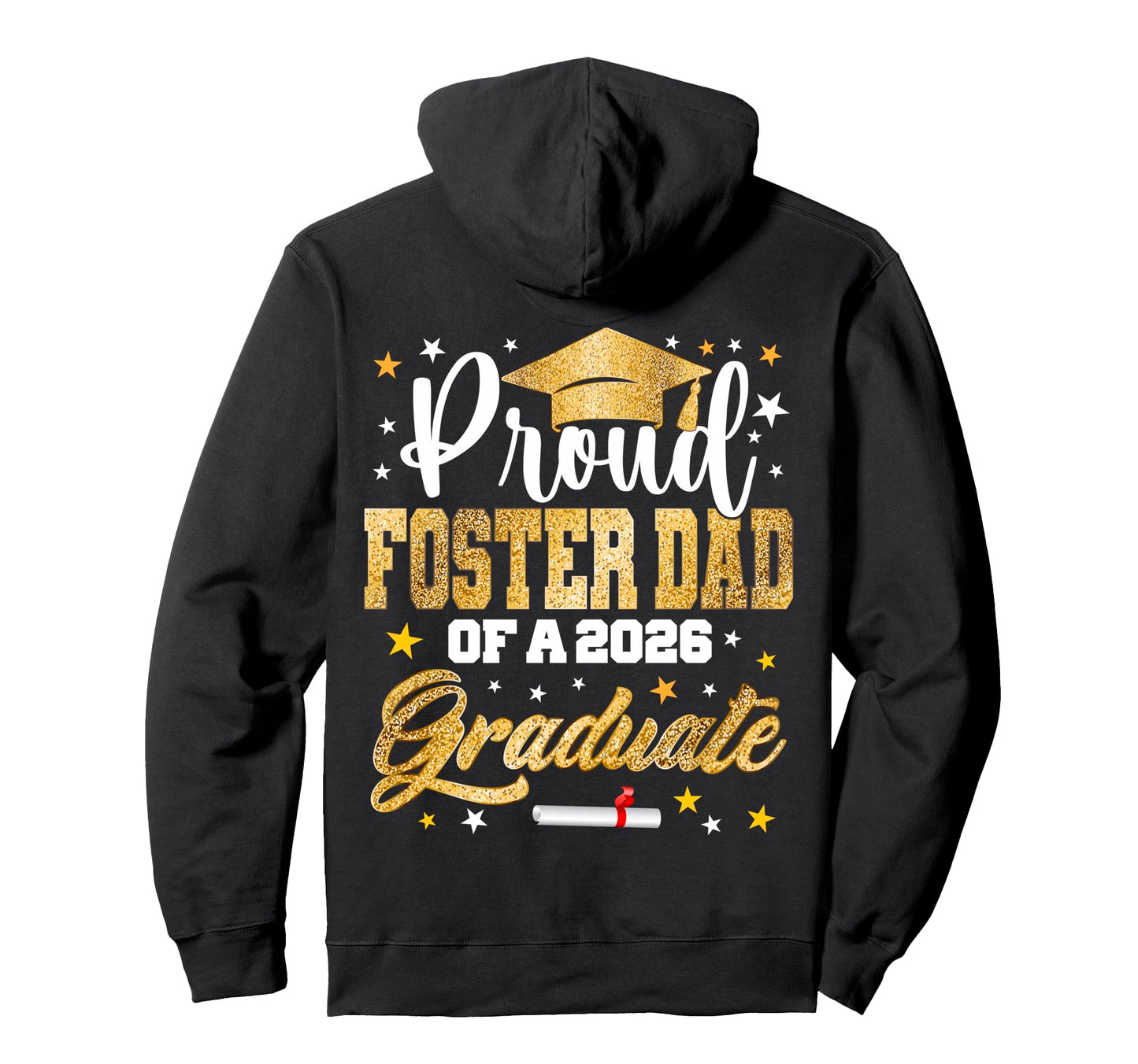 Proud Foster Dad 2026 Graduate Hoodie - Casual Everyday Wear for Adults - T-Shirt, Sweatshirt, Hoodie
