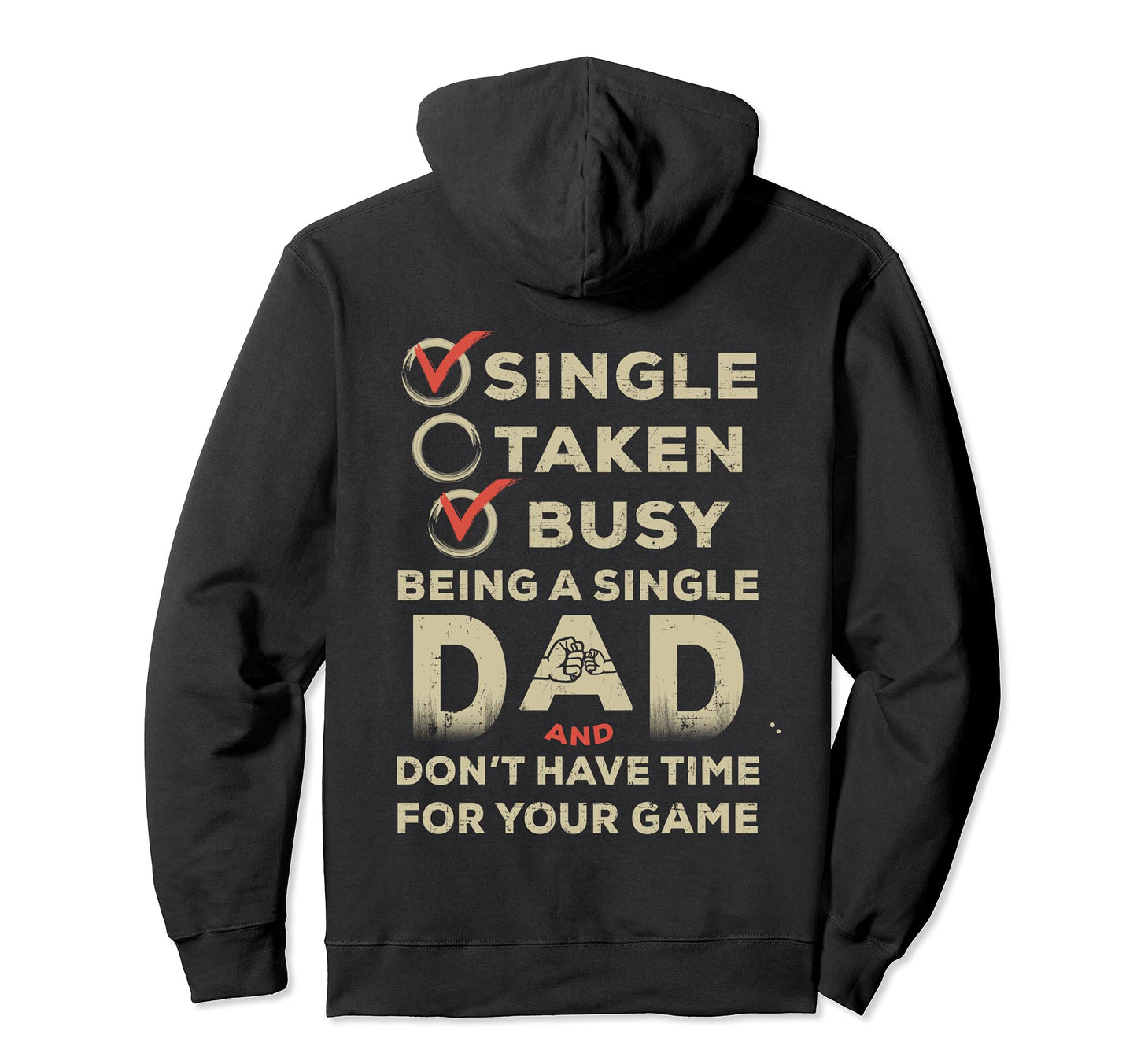 Busy Being Single Dad And Dont Have Hoodie - Aesthetic Graphic for Adults - T-Shirt, Sweatshirt, Hoodie