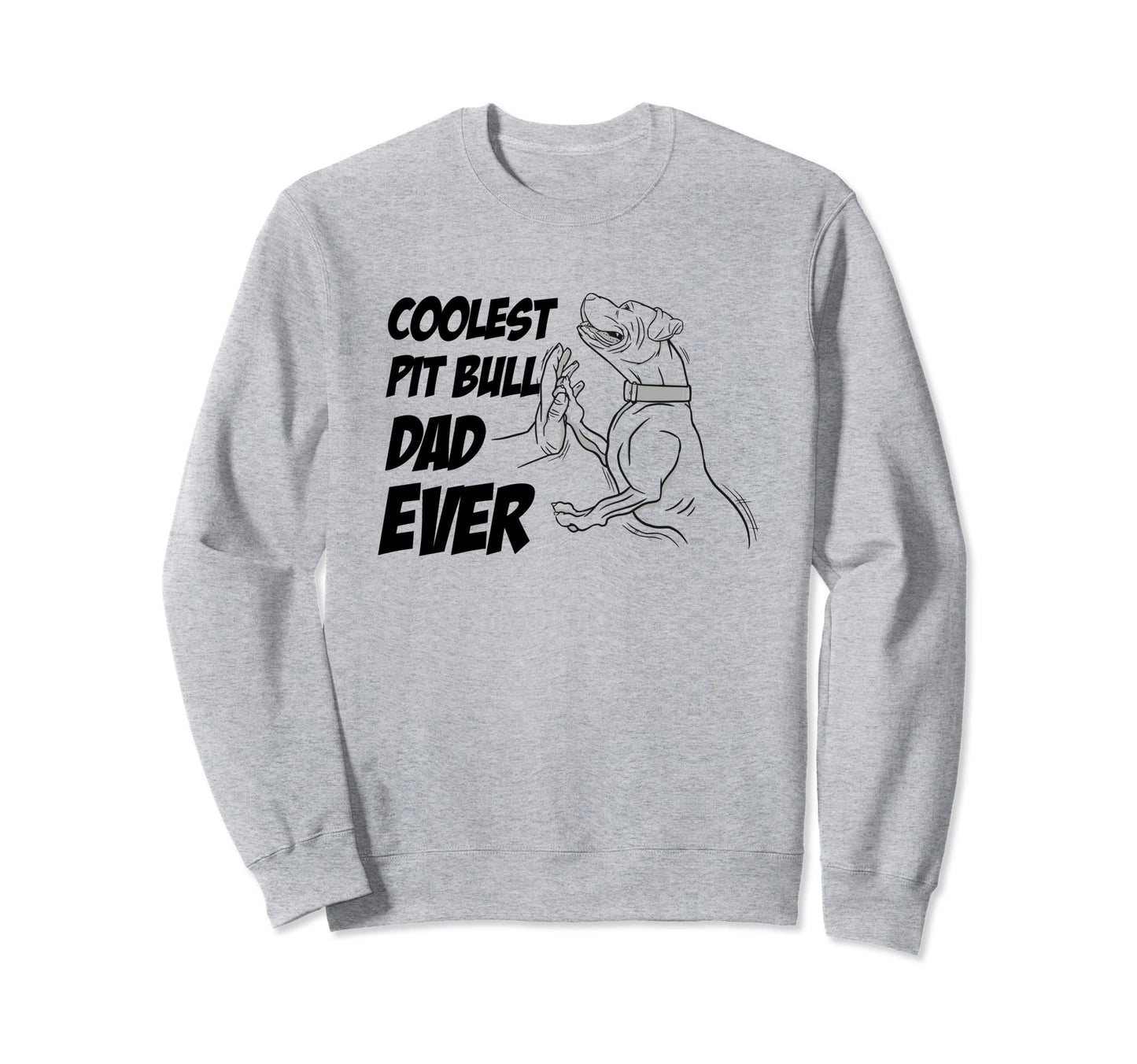 Pitbull Terrier Dog Lover Sweatshirt - Casual Everyday Wear Men Women - T-Shirt, Sweatshirt, Hoodie