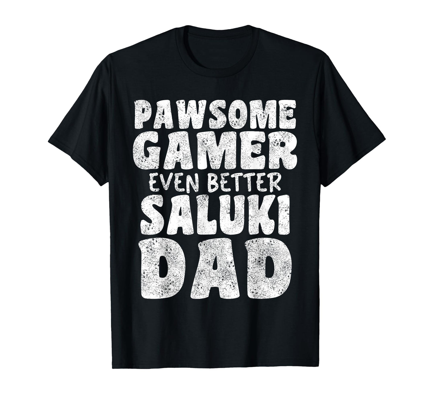 Pawsome Gamer Even Better Saluki Dad T-Shirt - Novelty Apparel for Adults - T-Shirt, Sweatshirt, Hoodie