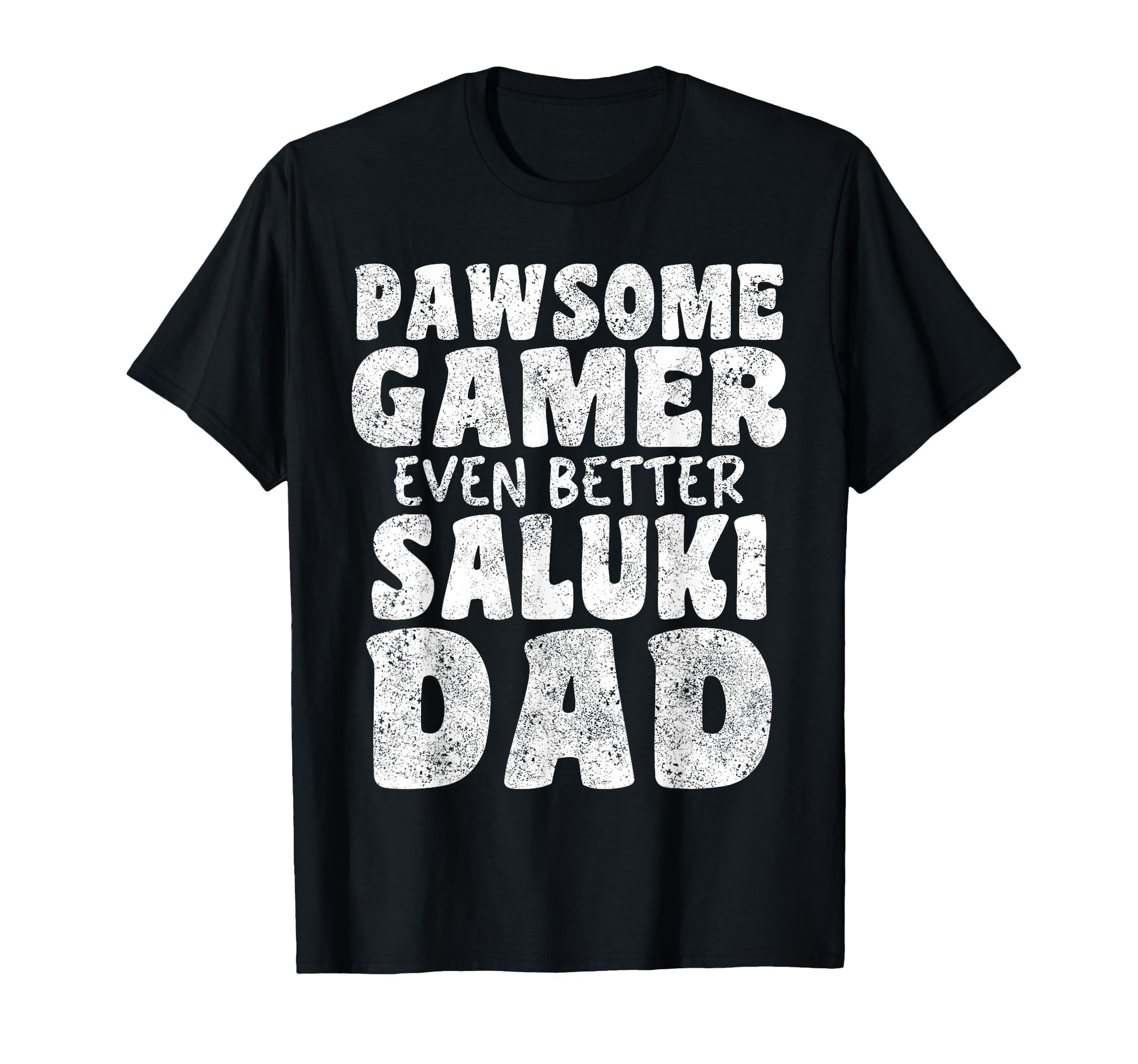 Pawsome Gamer Even Better Saluki Dad T-Shirt - Novelty Apparel for Adults - T-Shirt, Sweatshirt, Hoodie