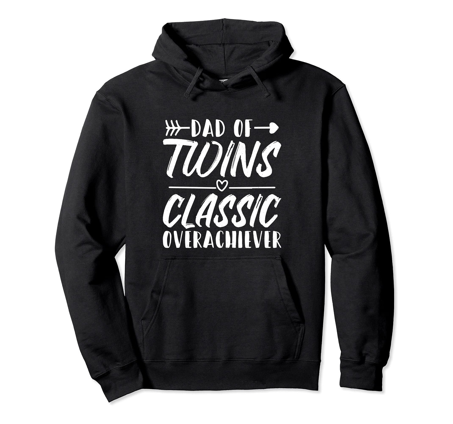 Dad Twins Overachiever Hoodie - Unique Graphic for Adults - T-Shirt, Sweatshirt, Hoodie