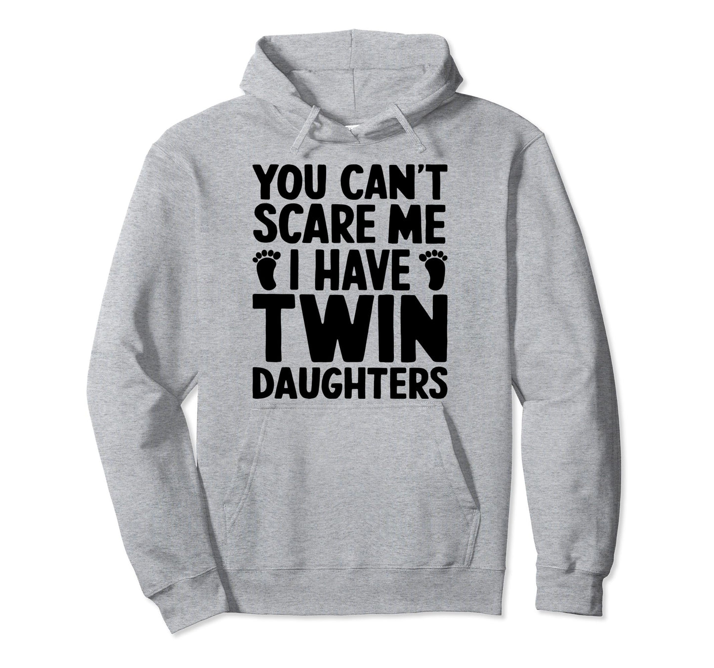 Cant Scaretwin Daughter Dad Funny Daddy Hoodie - Minimalist Print Unisex - T-Shirt, Sweatshirt, Hoodie