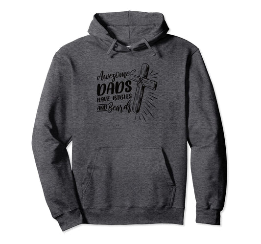 Awesome Dads Have Bibles And Beards Hoodie - Fun Novelty Design for Adults - T-Shirt, Sweatshirt, Hoodie