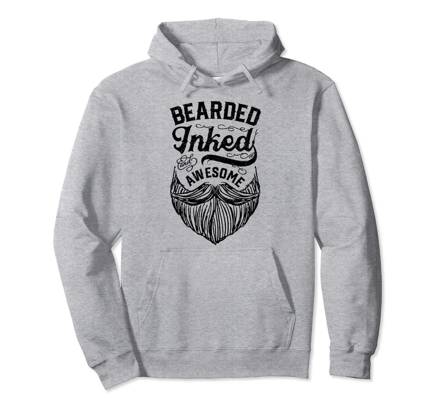 Bearded Inked And Awesome Beard Hoodie - Casual Everyday Wear Men Women - T-Shirt, Sweatshirt, Hoodie