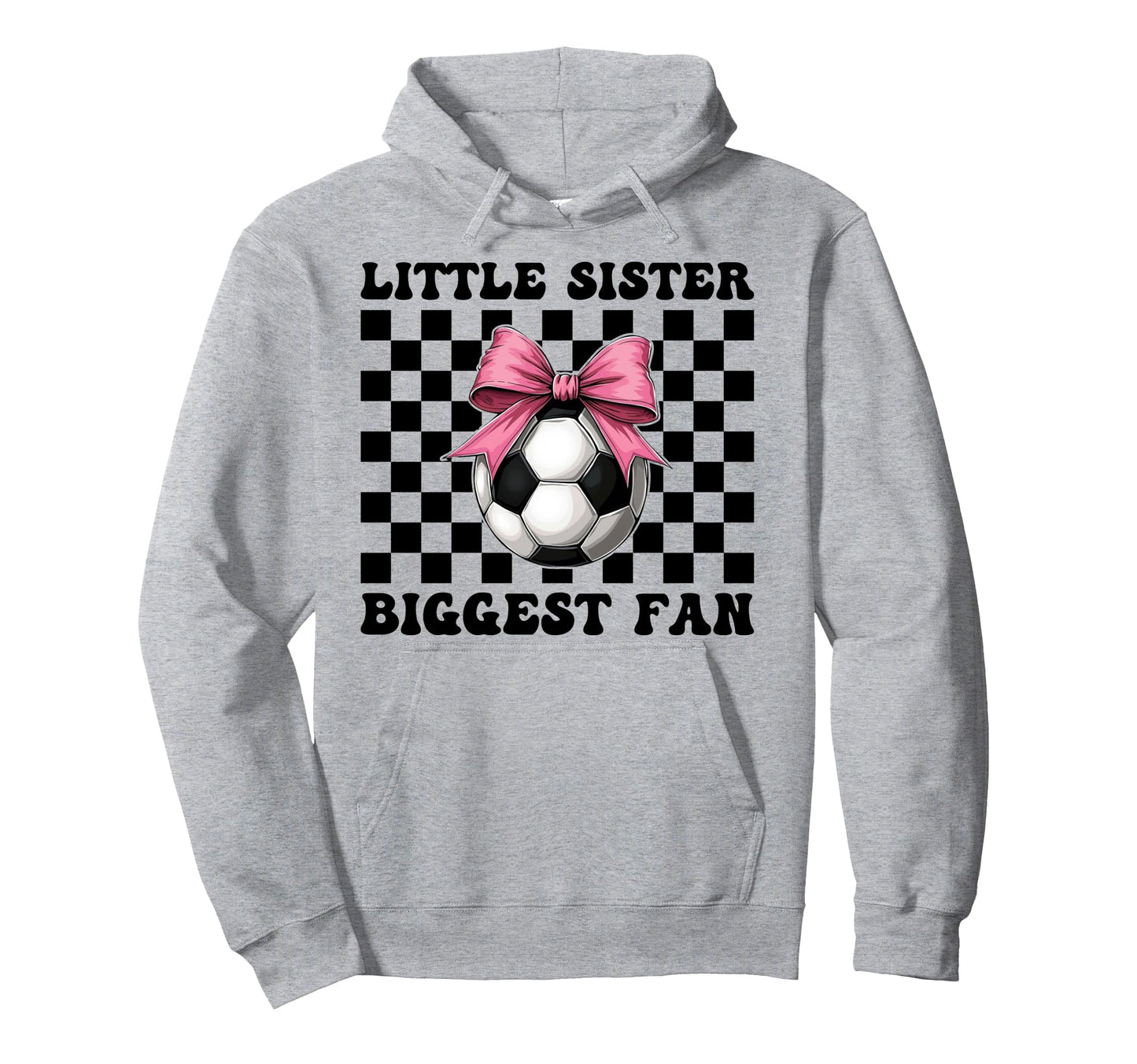 Soccer Sister Soccer Little Sister Biggest Hoodie - Novelty Apparel Unisex - T-Shirt, Sweatshirt, Hoodie