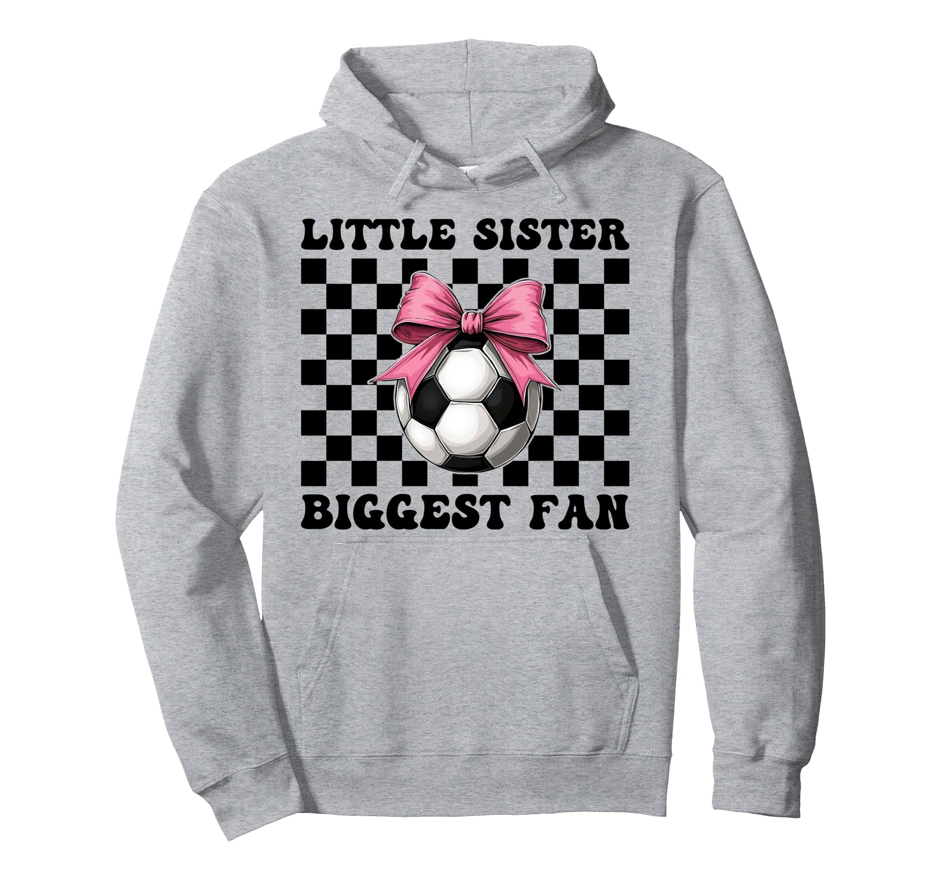 Soccer Sister Soccer Little Sister Biggest Hoodie - Novelty Apparel Unisex - T-Shirt, Sweatshirt, Hoodie