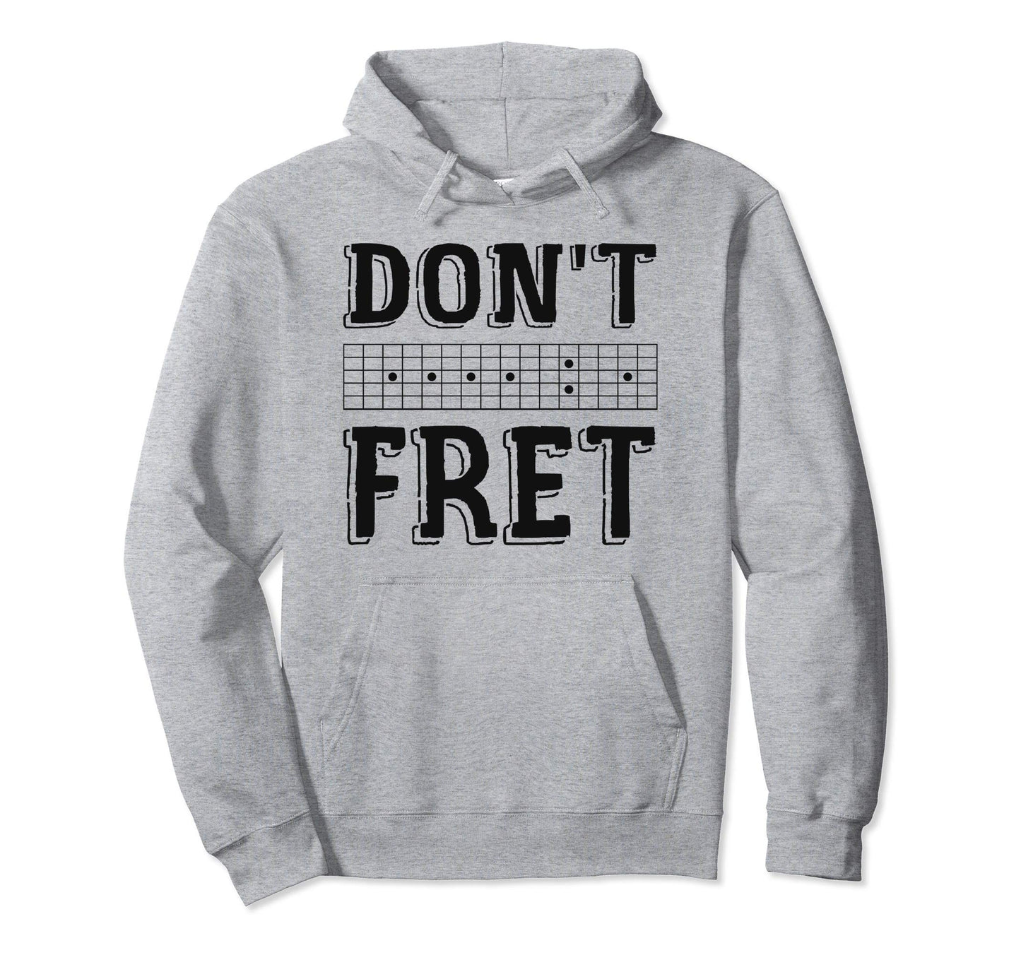 Dont Fret Guitar Funny Guitar Player Gift Hoodie - Unique Graphic Unisex - T-Shirt, Sweatshirt, Hoodie