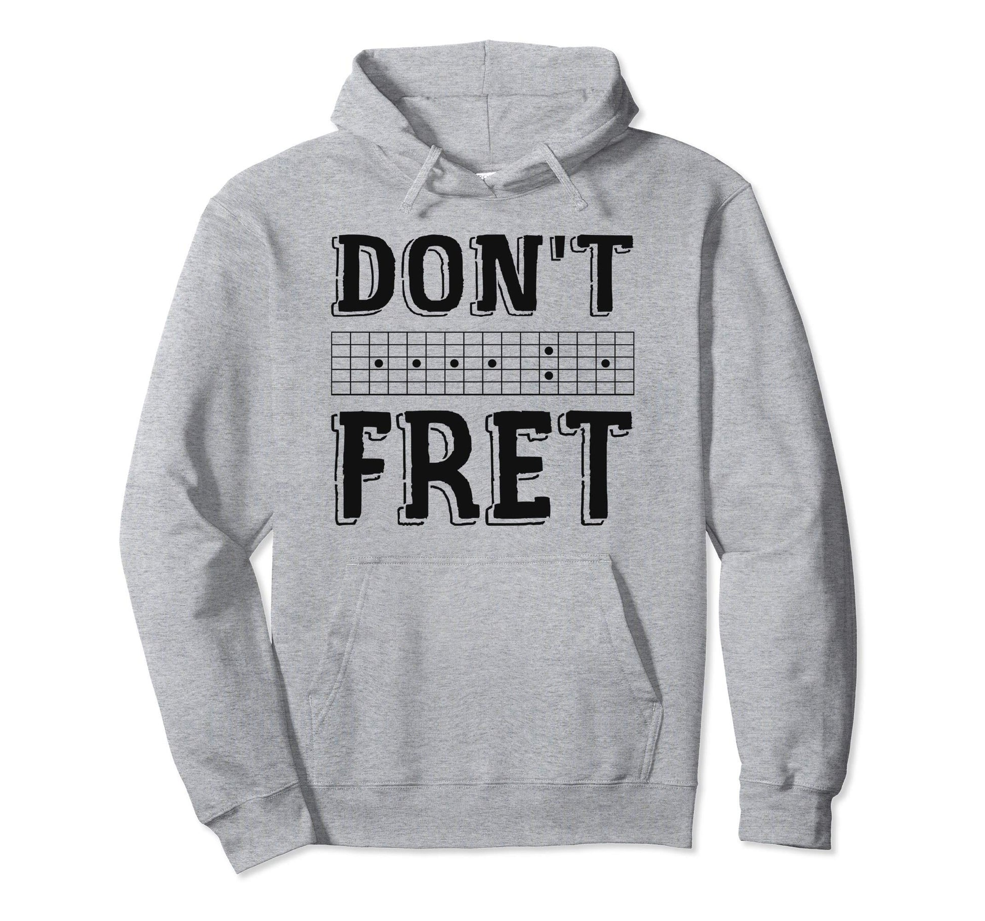 Dont Fret Guitar Funny Guitar Player Gift Hoodie - Unique Graphic Unisex - T-Shirt, Sweatshirt, Hoodie