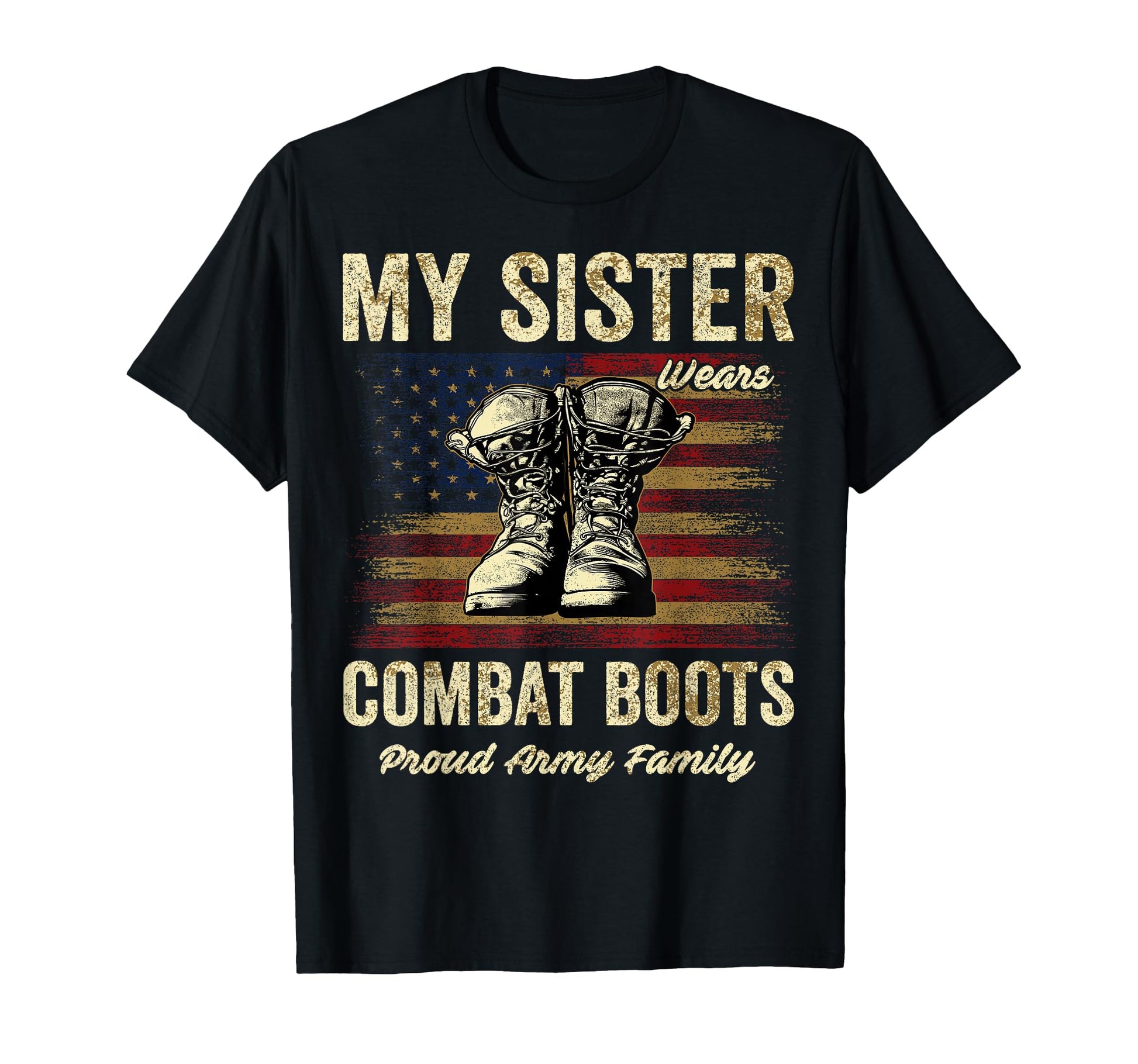 My Sister Wears Combat Boots Proud Army T-Shirt - Trendy Graphic Men Women - T-Shirt, Sweatshirt, Hoodie