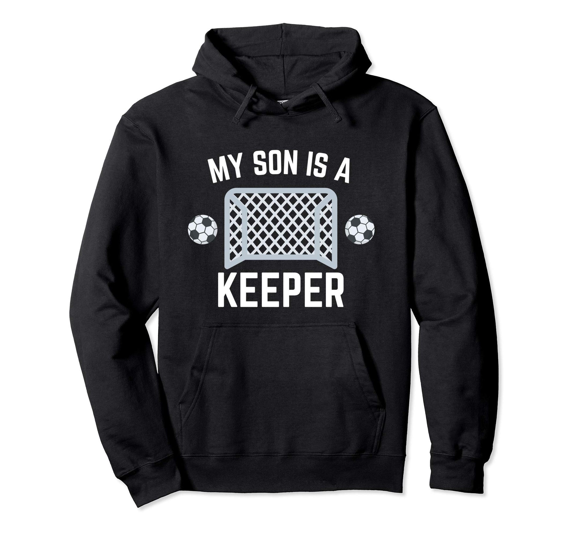 My Son Is Keeper Soccer Goalie Hoodie - Aesthetic Graphic for Adults - T-Shirt, Sweatshirt, Hoodie