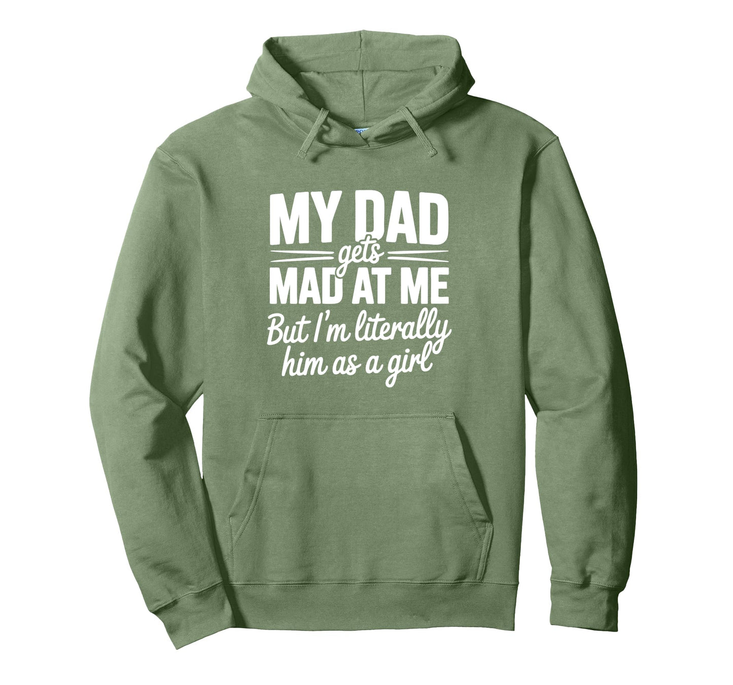My Dad Gets Mad Me Gets But Im Hoodie - Custom Art Print for Adults - T-Shirt, Sweatshirt, Hoodie