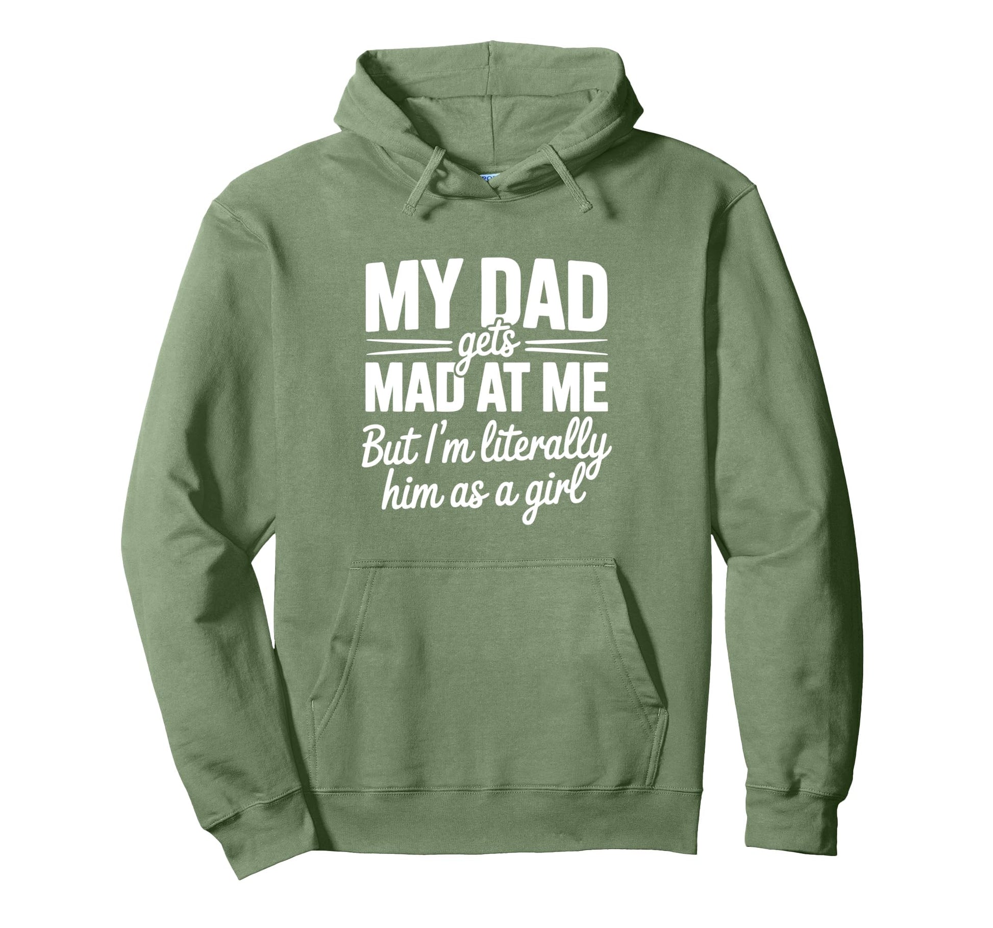 My Dad Gets Mad Me Gets But Im Hoodie - Custom Art Print for Adults - T-Shirt, Sweatshirt, Hoodie