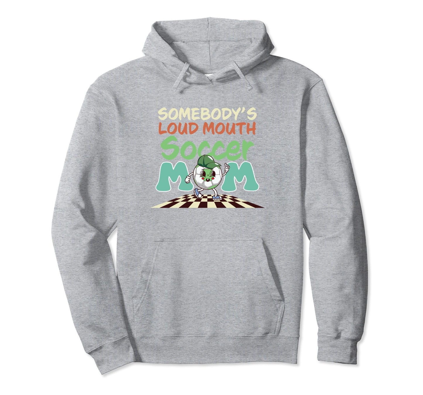 Loud Mouth Soccer Mom Hoodie - Unique Graphic Men Women - T-Shirt, Sweatshirt, Hoodie