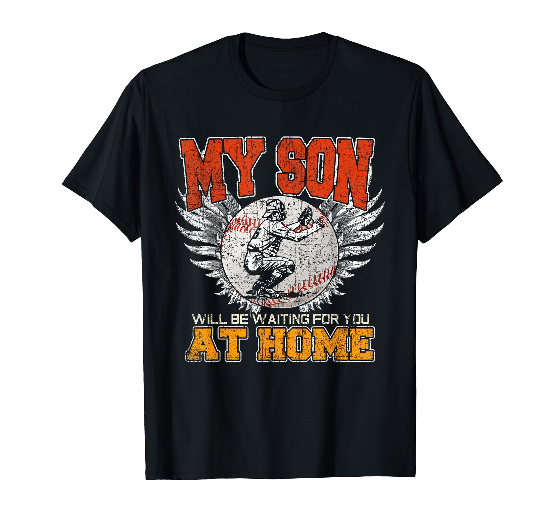 My Son Will Be Waiting You Home Baseball T-Shirt - Graphic Print Unisex - T-Shirt, Sweatshirt, Hoodie