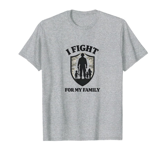 Army Dads I Fight My Family Military T-Shirt - Fun Novelty Design Unisex - T-Shirt, Sweatshirt, Hoodie