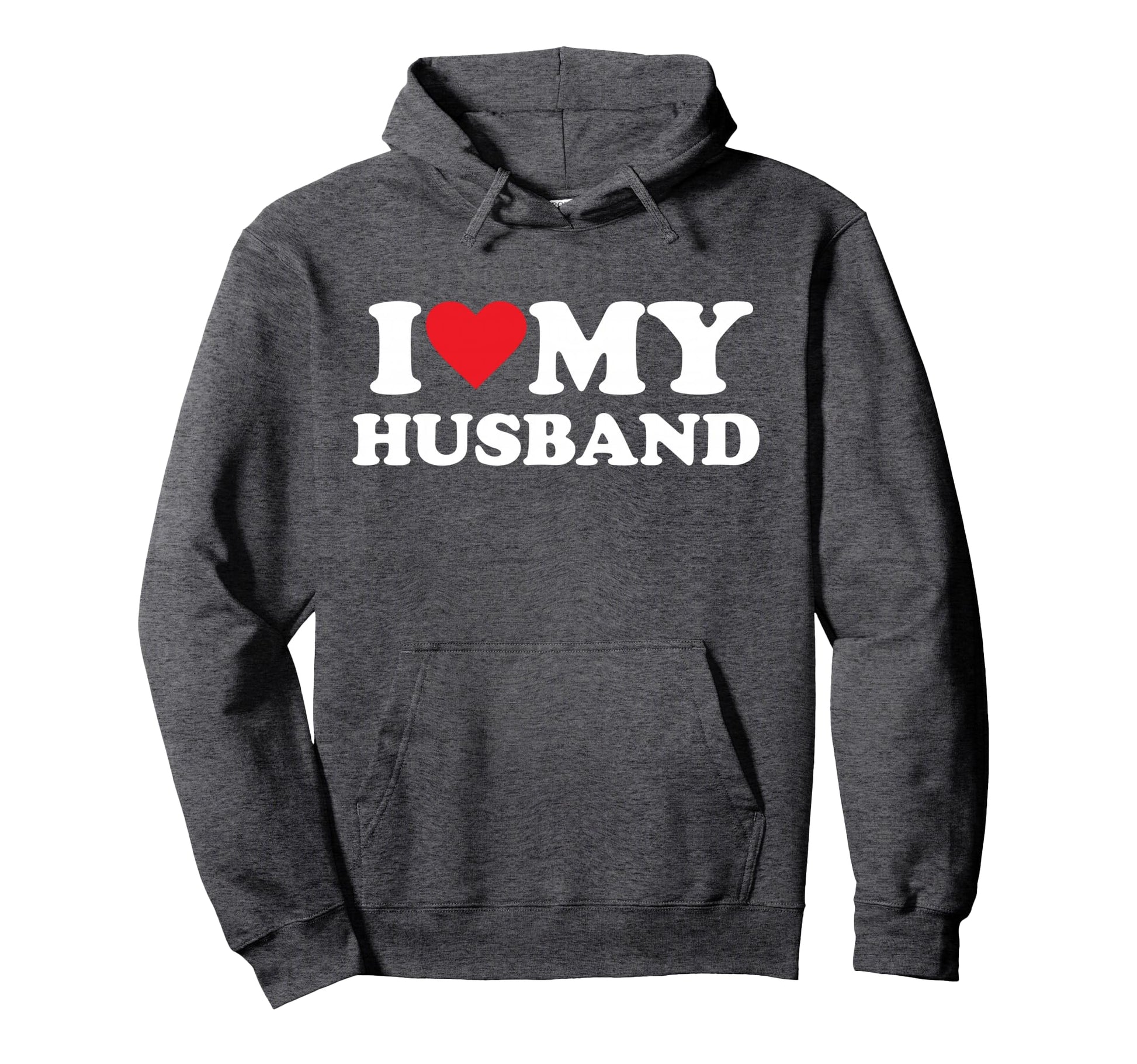 I Love My Husband Hoodie - Casual Everyday Wear for Adults - T-Shirt, Sweatshirt, Hoodie