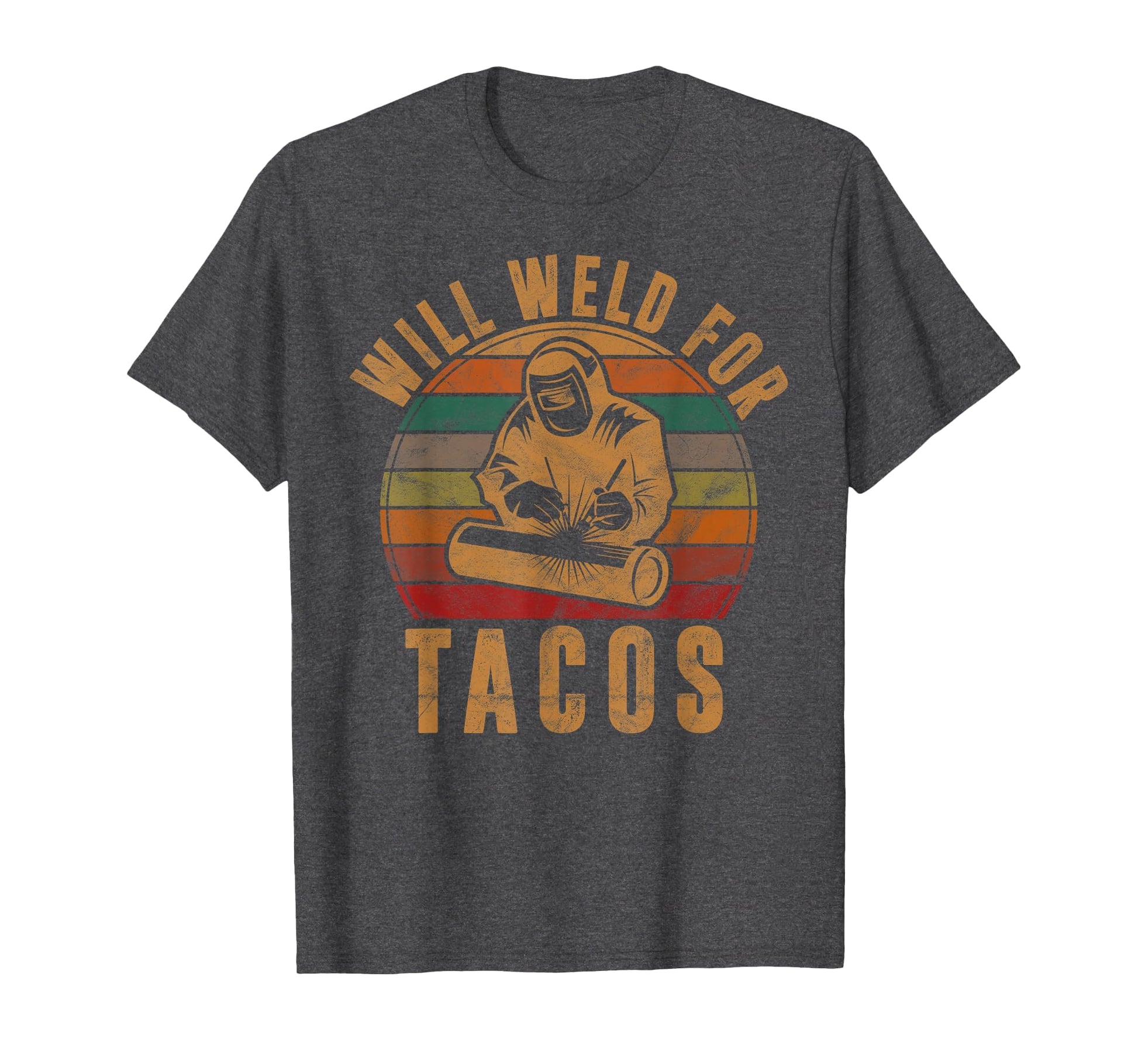 Will Weld Tacos Welder Gift Funny T-Shirt - Aesthetic Graphic Men Women - T-Shirt, Sweatshirt, Hoodie