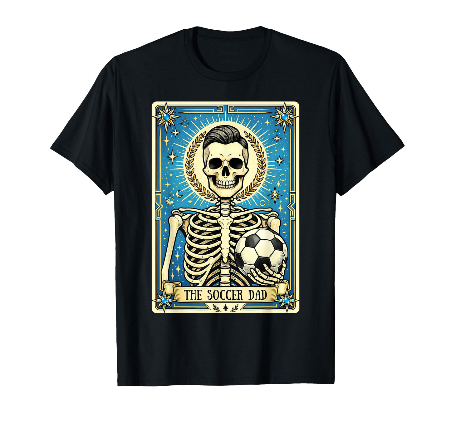 Soccer Dad Tarot Card Skeleton Funny T-Shirt - Novelty Apparel Men Women - T-Shirt, Sweatshirt, Hoodie