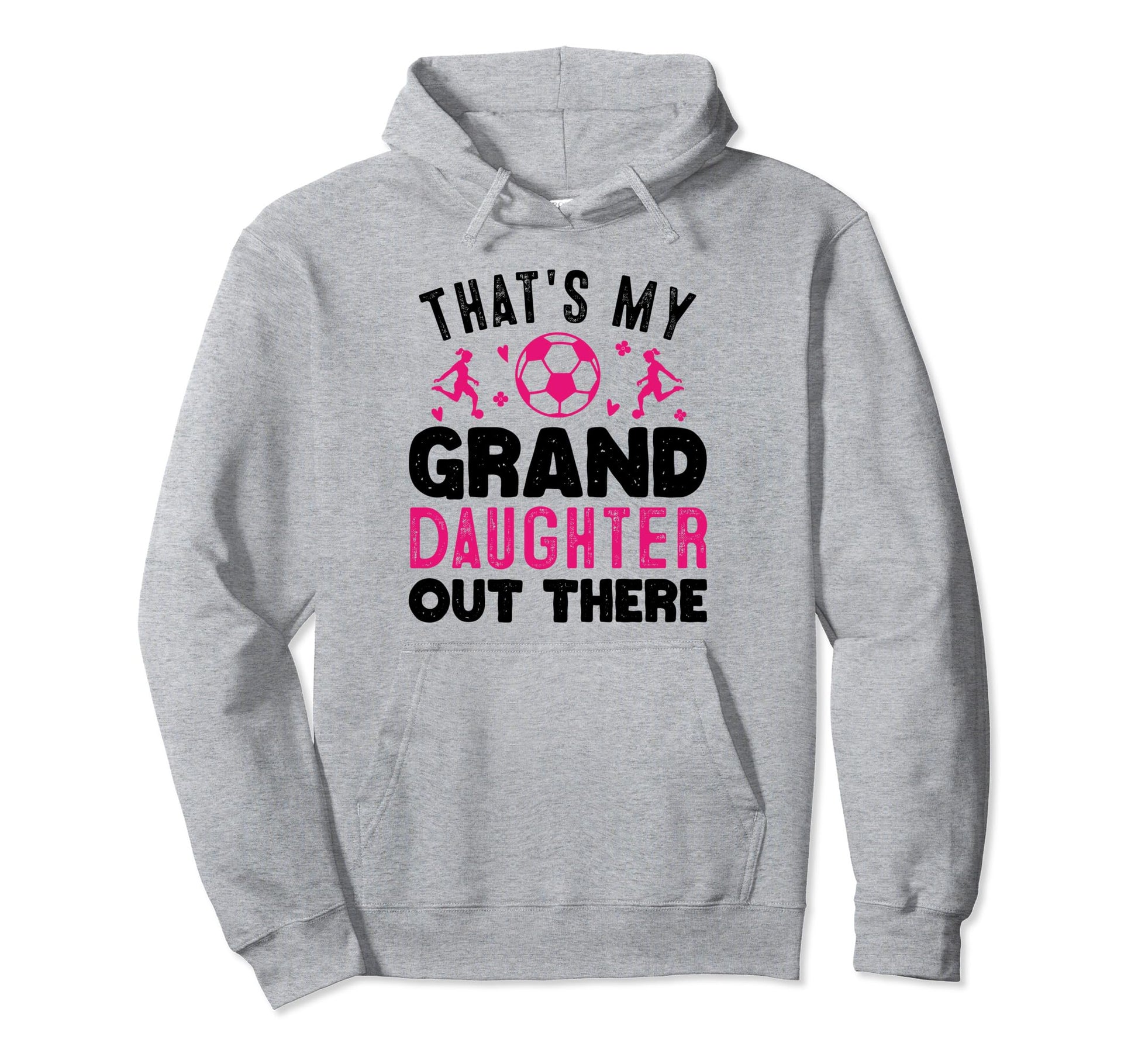 Soccer Grandma Grandpa Thats My Hoodie - Graphic Print Men Women - T-Shirt, Sweatshirt, Hoodie