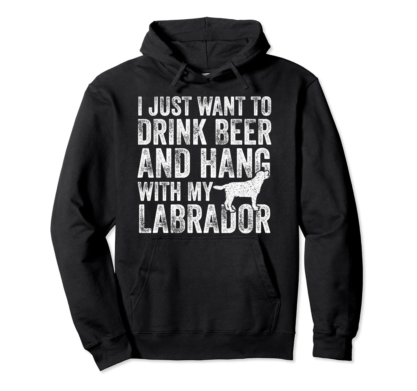 I Just Want To Drink Beer And Hang My Hoodie - Streetwear Style Men Women - T-Shirt, Sweatshirt, Hoodie