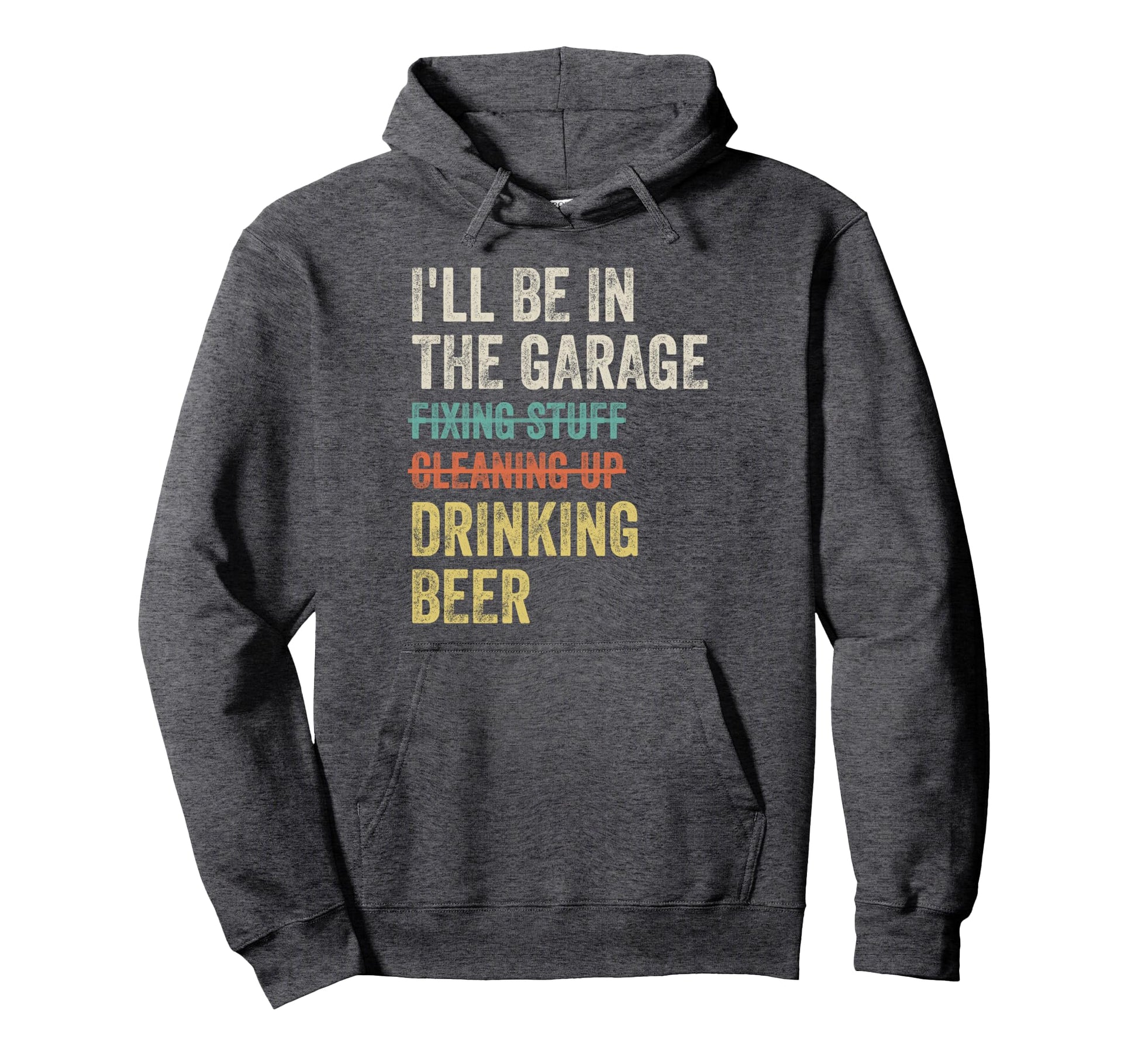 Ill Be Garage Drinking Beer Mechanic Hoodie - Trendy Graphic for Adults - T-Shirt, Sweatshirt, Hoodie