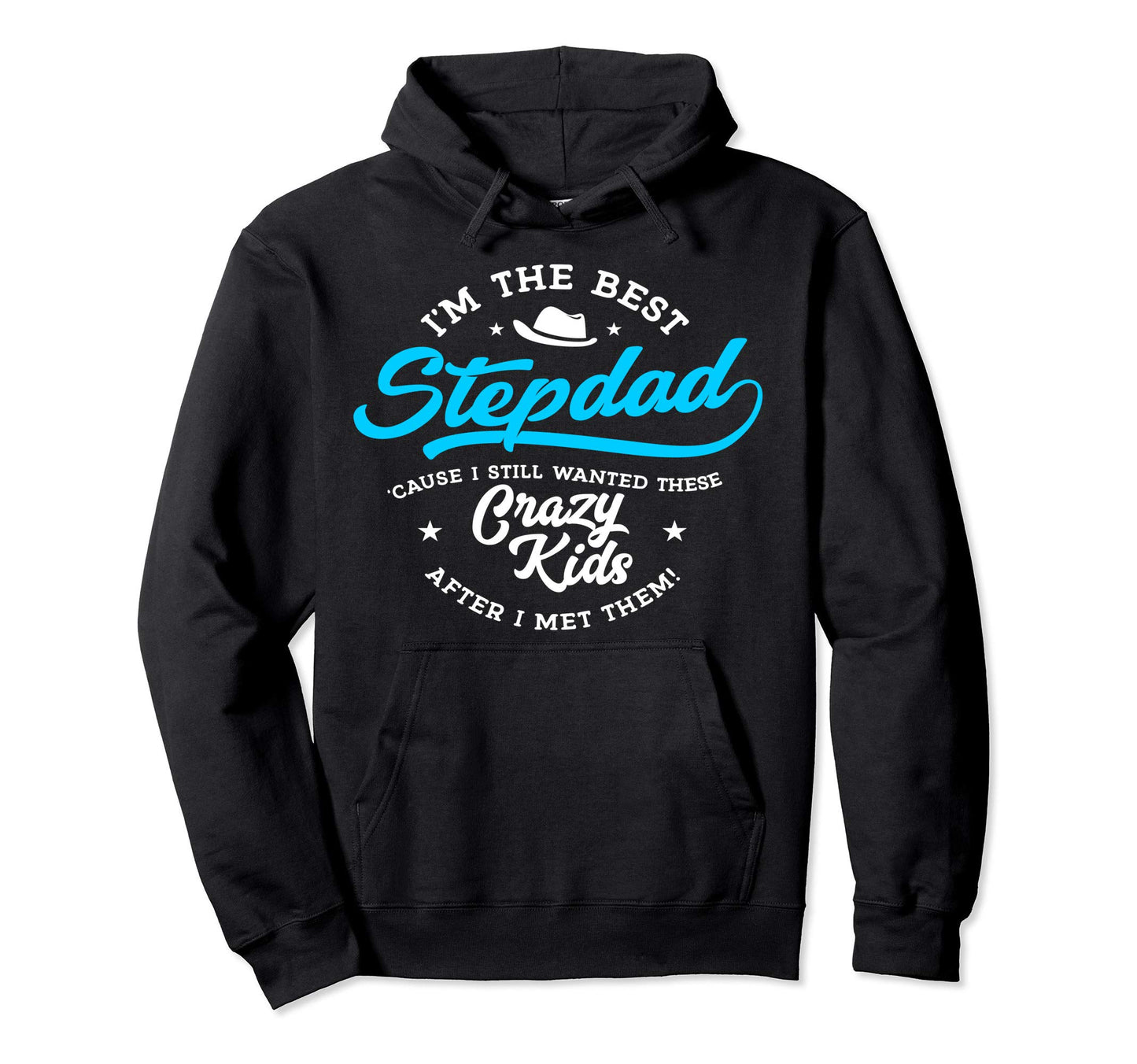 Father Day Im Best Step Dad Great Gift Hoodie - Trendy Graphic for Adults - T-Shirt, Sweatshirt, Hoodie