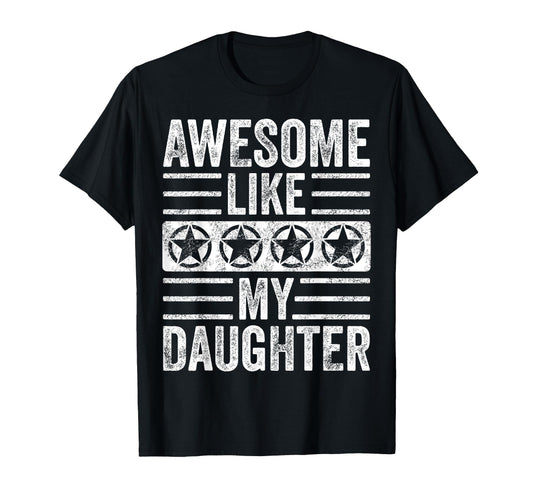 Awesome Like My Daughter Funny Father Mom T-Shirt - Graphic Print Unisex - T-Shirt, Sweatshirt, Hoodie