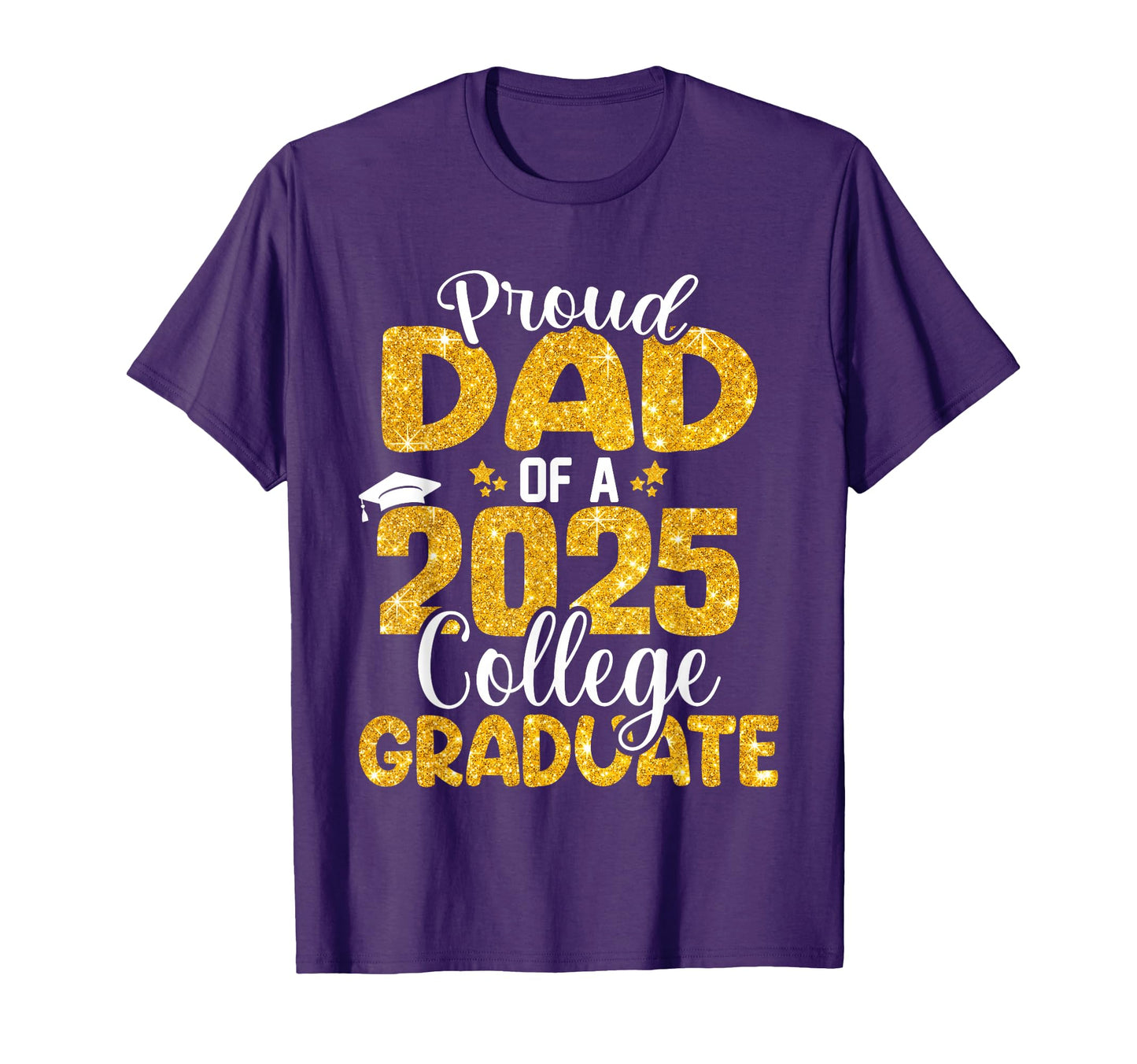 Proud Dad 2025 College Graduate Senior T-Shirt - Trendy Graphic Men Women - T-Shirt, Sweatshirt, Hoodie