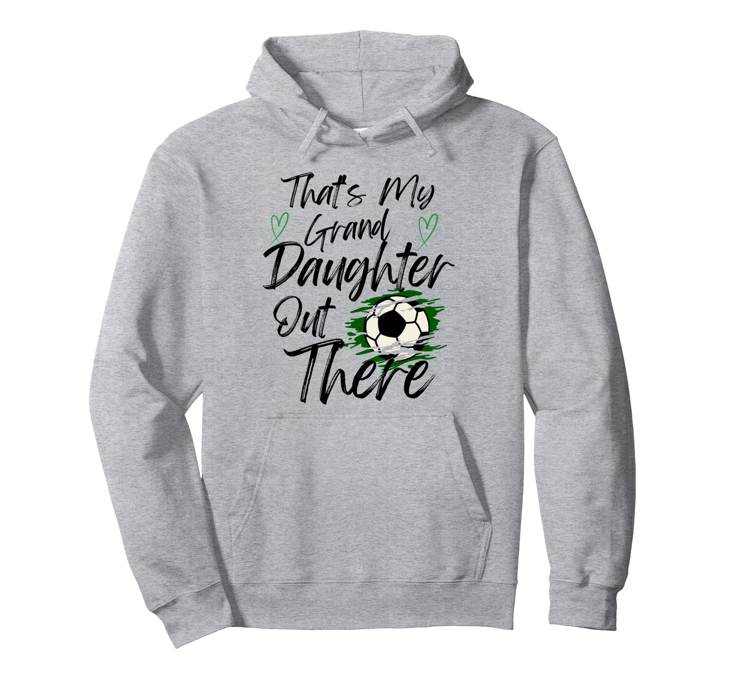 Thats My Granddaughter Out There Hoodie - Fun Novelty Design Men Women - T-Shirt, Sweatshirt, Hoodie
