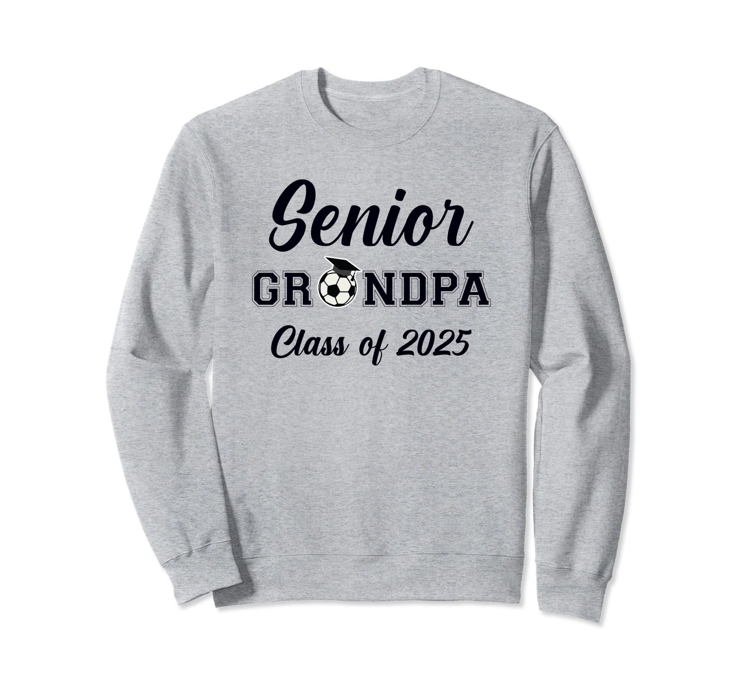 Senior Grandpa Soccer Class 2025 Sweatshirt - Custom Art Print Men Women - T-Shirt, Sweatshirt, Hoodie