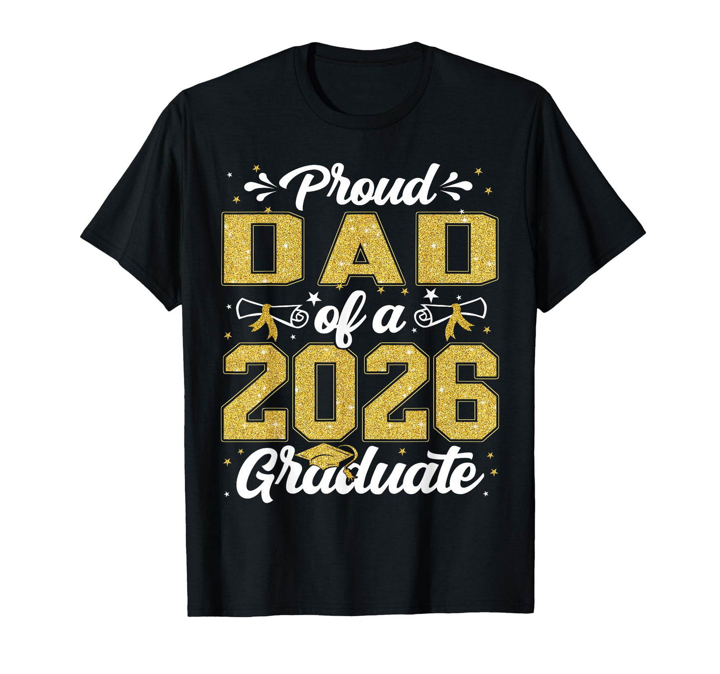 Proud Dad Class 2026 Graduate Senior T-Shirt - Fun Novelty Design Unisex - T-Shirt, Sweatshirt, Hoodie